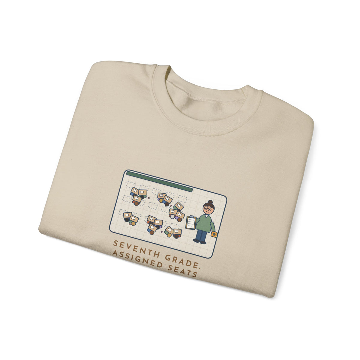 7th Grade Teacher Sweatshirt, Assigned Seats Monday, By Friday Every Desk Crept Six Inches Toward a Friend, Funny Desk Drift Crewneck