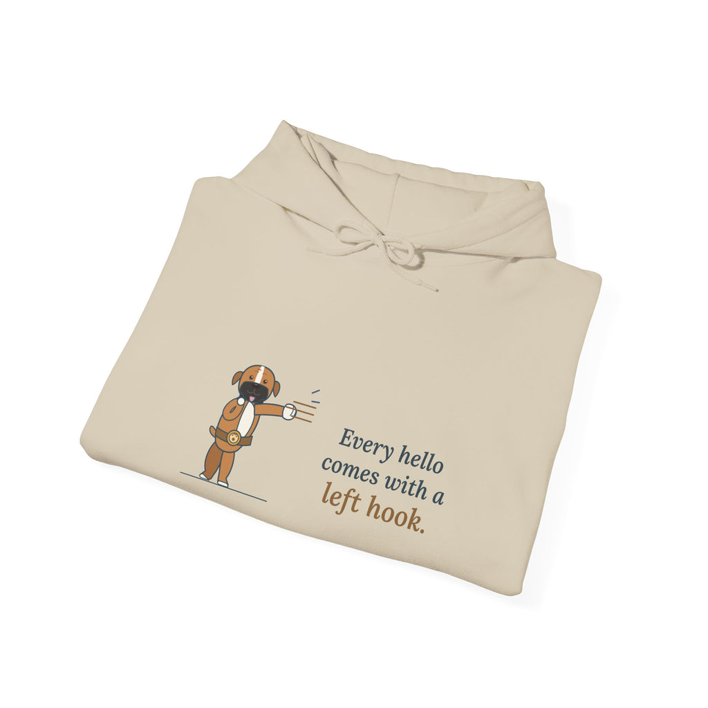 Boxer Dog Hoodie - Every Hello Comes With a Left Hook Boxer Lover Hooded Sweatshirt