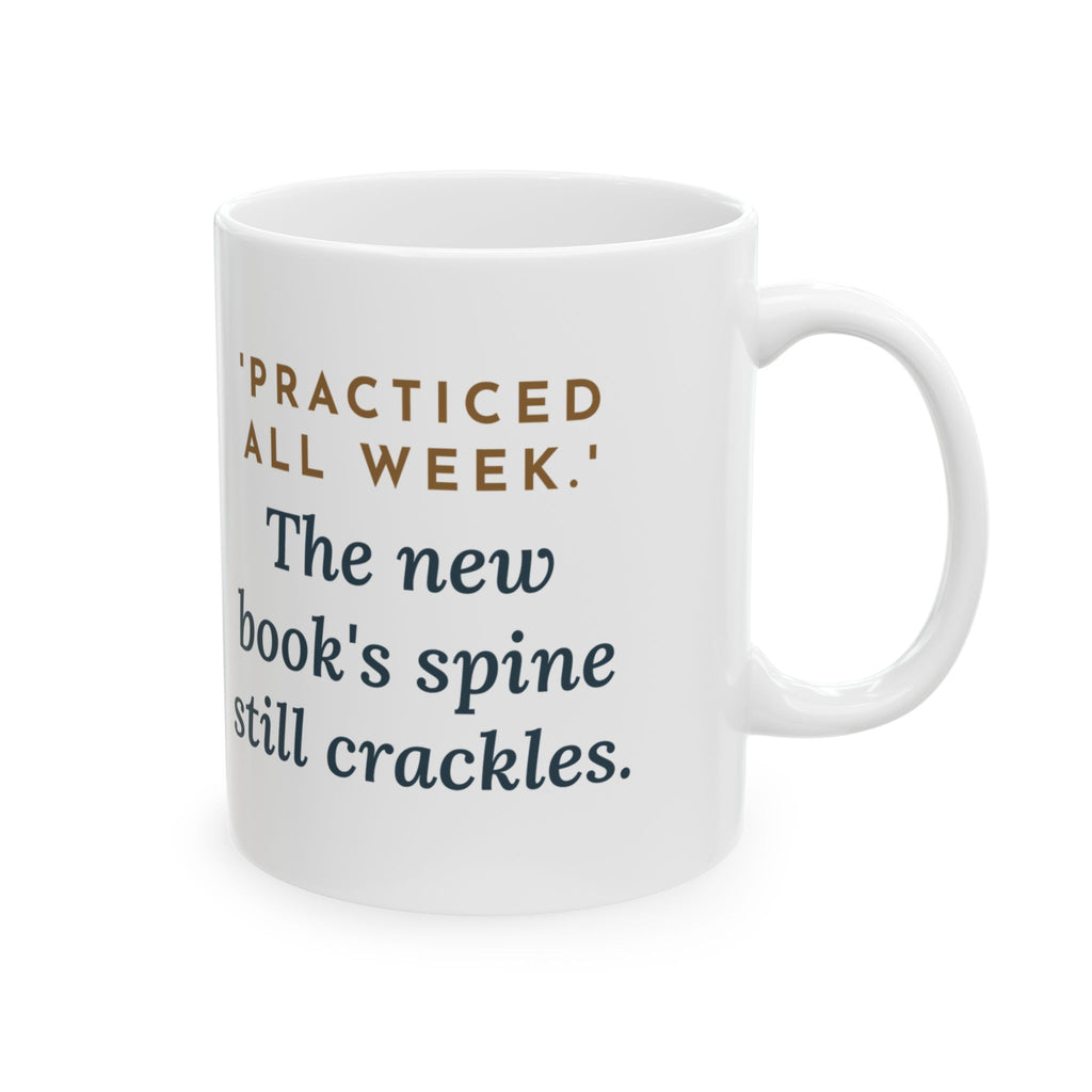 Piano Teacher Mug - Practiced All Week, The New Book's Spine Still Crackles 11oz Coffee Mug