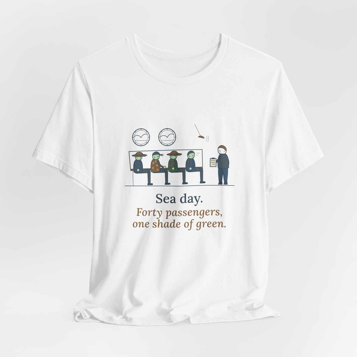 Cruise Ship Nurse T-Shirt - Sea Day. Forty Passengers, One Shade of Green.