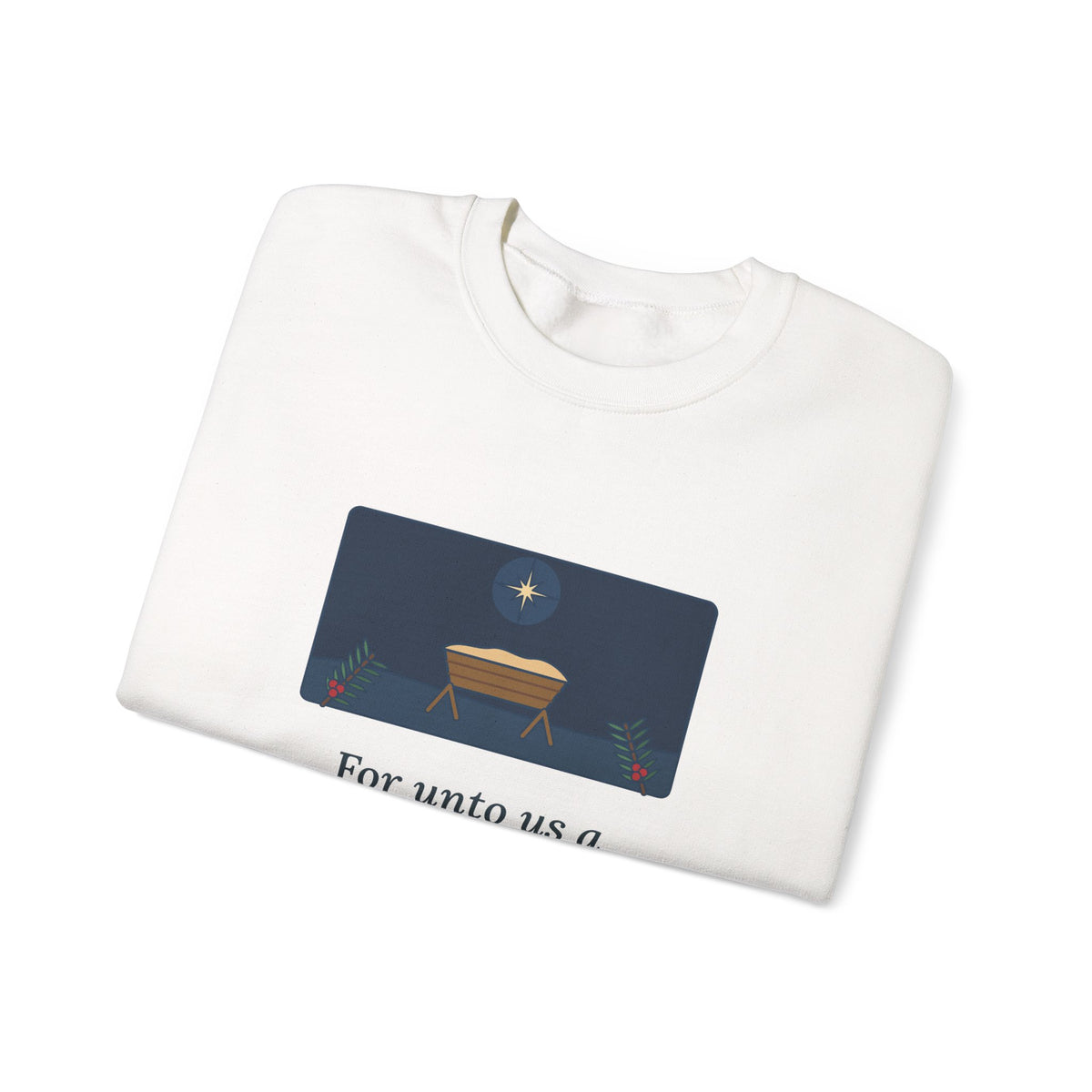 For Unto Us a Child Is Born Sweatshirt, Christmas Isaiah 9:6 Quote Crewneck with Empty Manger Star