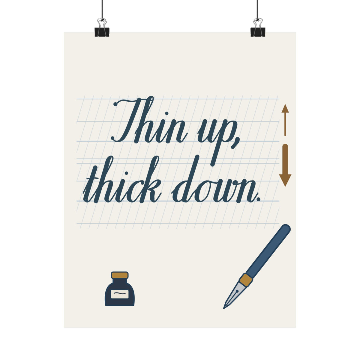 Calligraphy Wall Art Poster - Thin Up, Thick Down. Lettering Studio Print