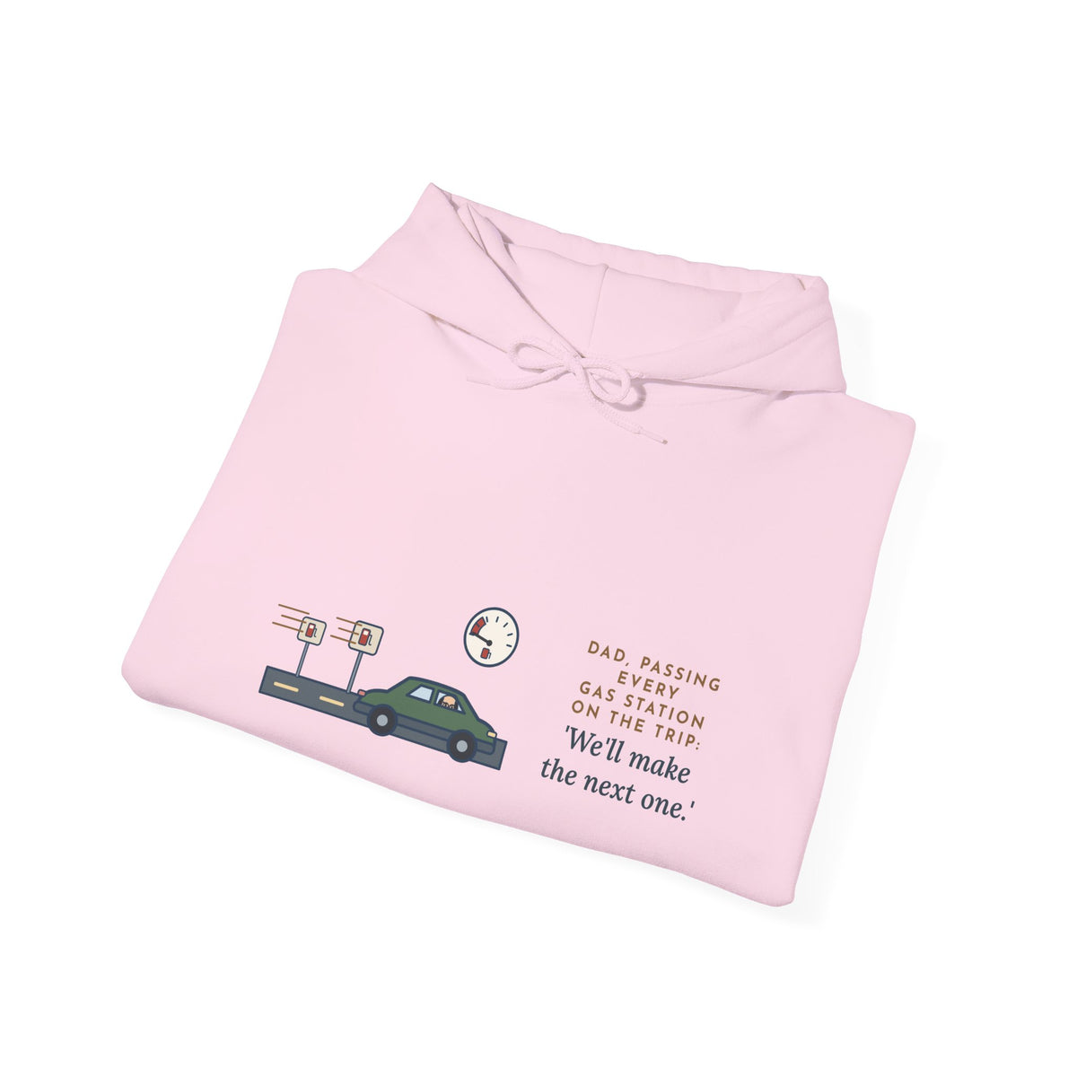 Funny Road Trip Hoodie - Every Gas Station Passed, Dad Says Next One