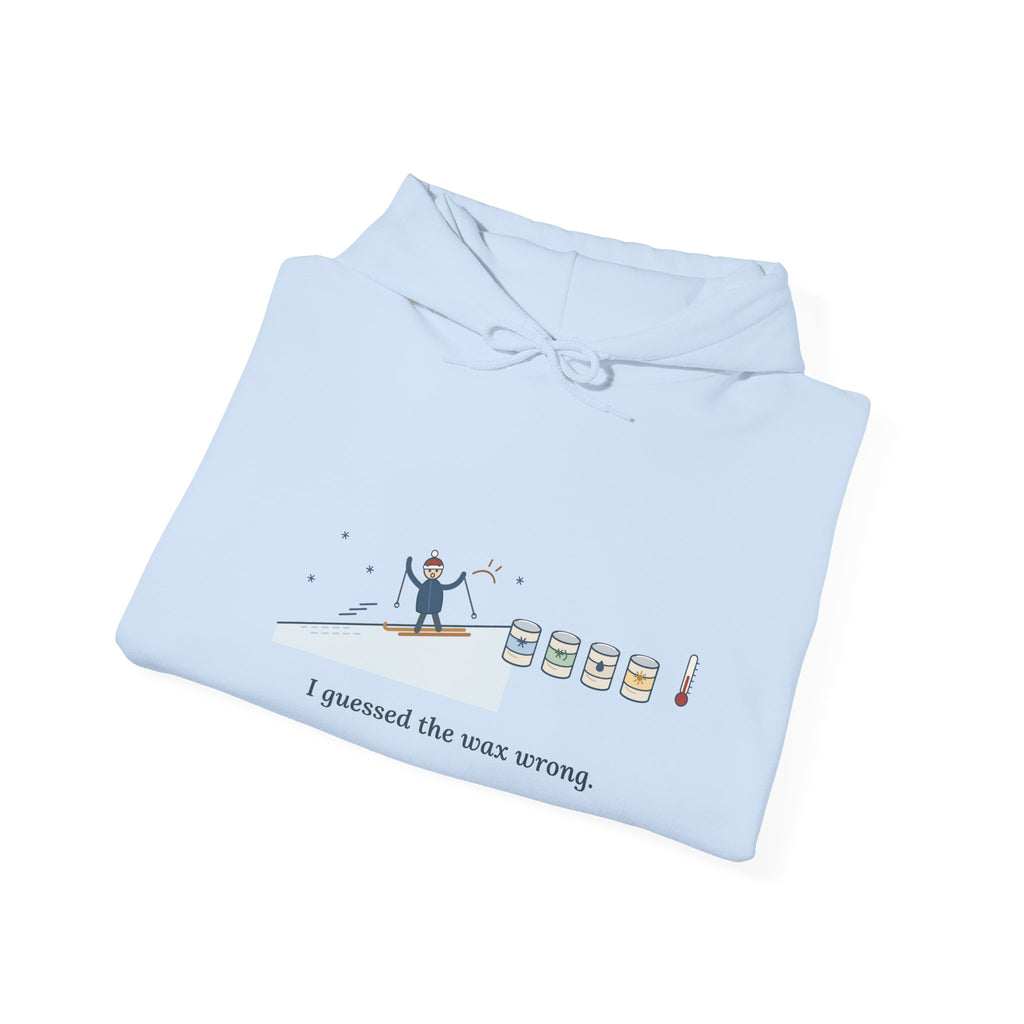 Cross-Country Skiing Hoodie - I Guessed the Wax Wrong. Funny Classic Ski Hooded Sweatshirt