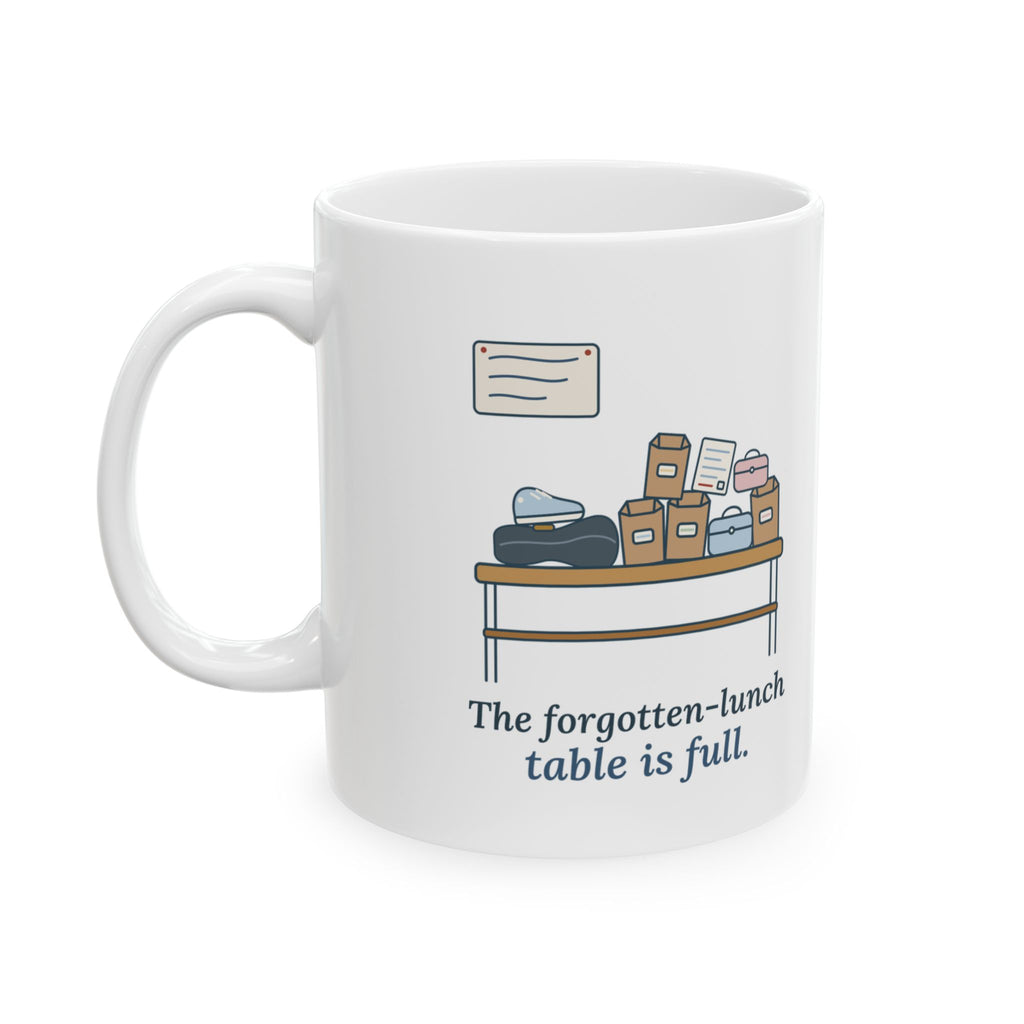 School Secretary Coffee Mug - The Forgotten-Lunch Table Is Full Front Office Gift Mug
