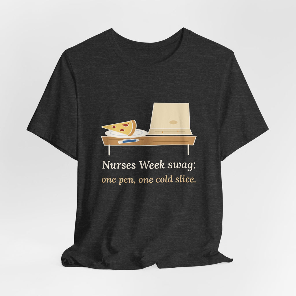Nurses Week T-Shirt - Nurses Week Swag: One Pen, One Cold Slice. Funny Nurse Tee