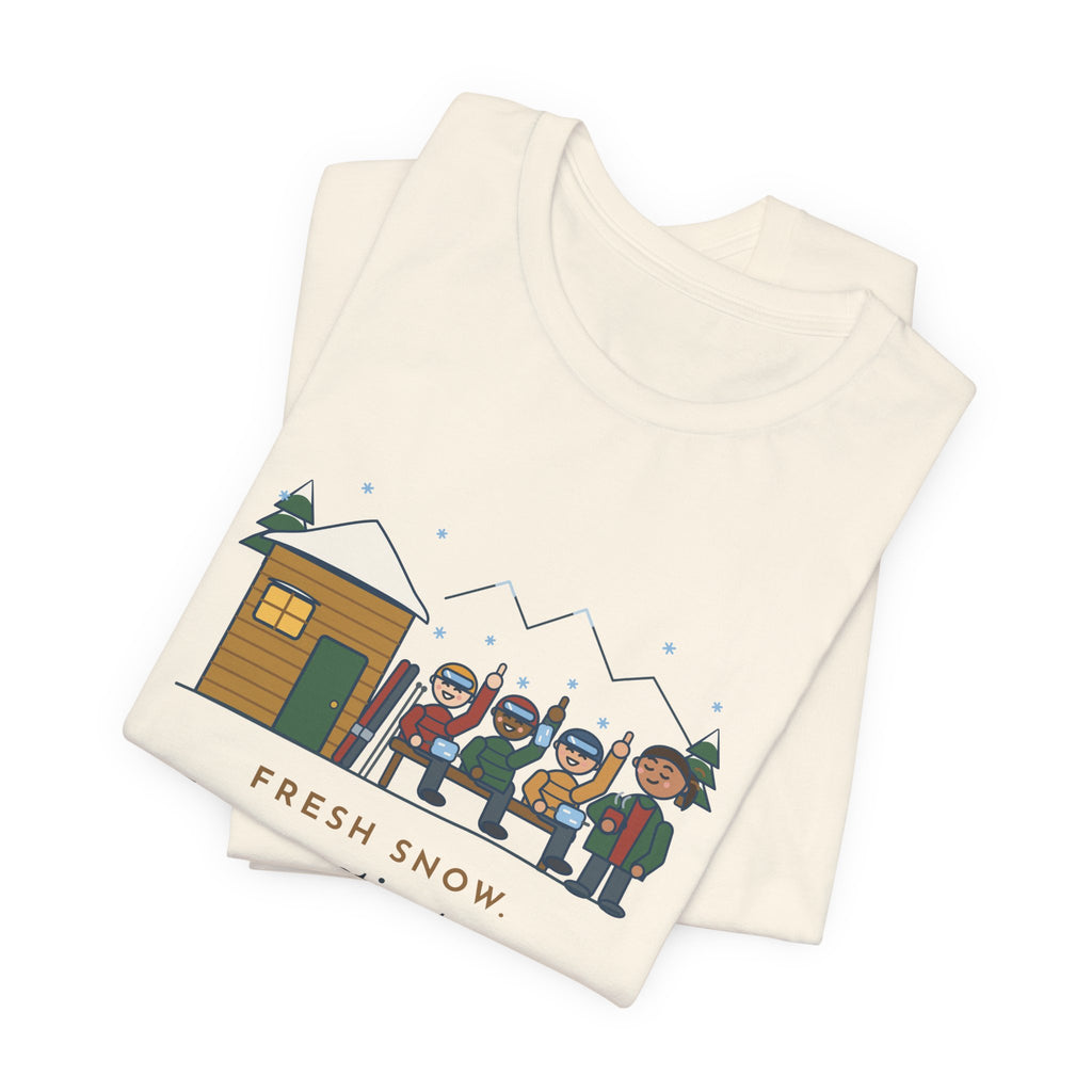 Ski Resort Clinic Nurse T-Shirt - Fresh Snow, Every Patient Says It Was the Last Run