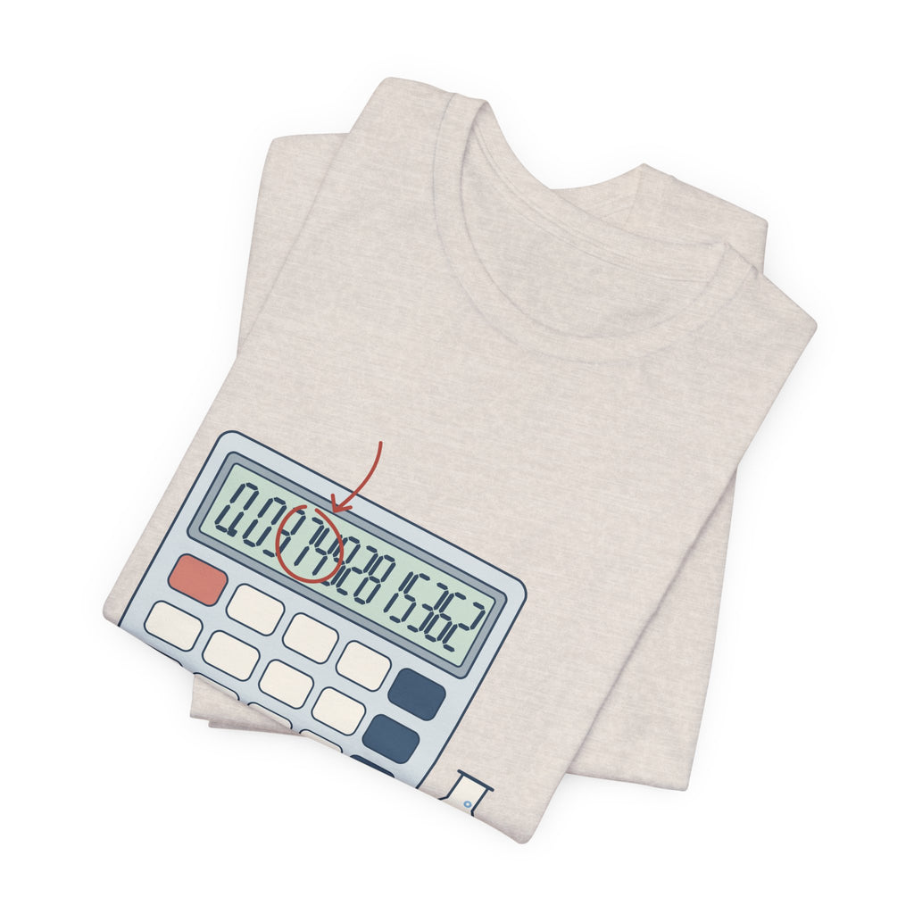 Chemistry Teacher T-Shirt - Your Answer Has Eleven Sig Figs. Pick Three.
