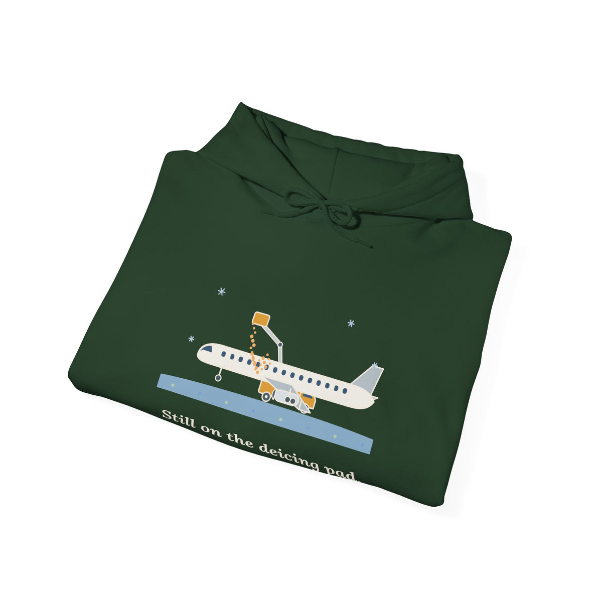 Air Travel Hoodie - Still on the Deicing Pad Funny Holiday Travel Hooded Sweatshirt