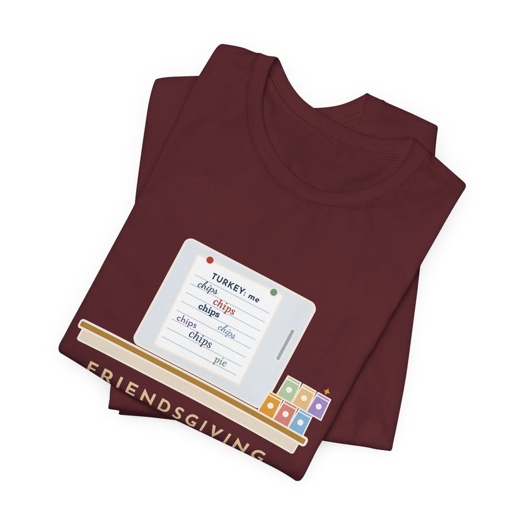 Funny Friendsgiving T-Shirt, Sign-Up Sheet, Eight Guests, Six Wrote Chips, Potluck Sheet Tee