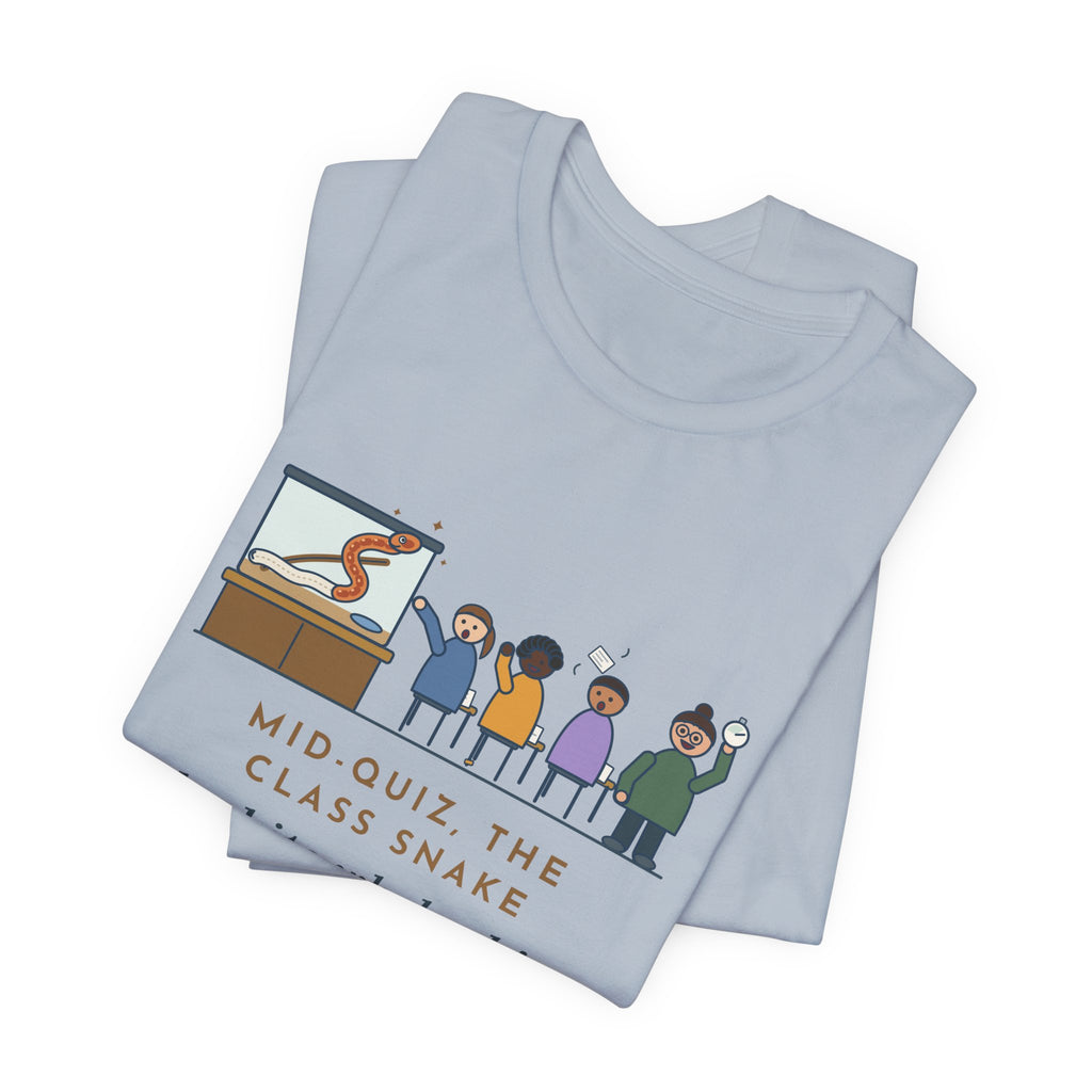 Zoology Teacher T-Shirt - Mid-Quiz the Class Snake Shed Its Whole Skin