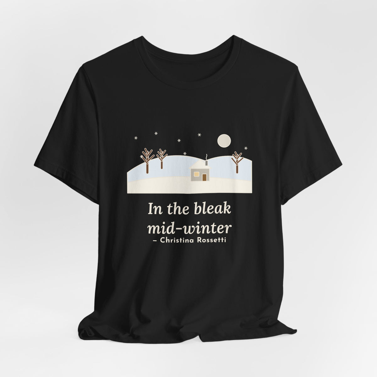 Rossetti Quote T-Shirt, In the Bleak Mid-Winter, Winter Snowy Cottage Hill Tee