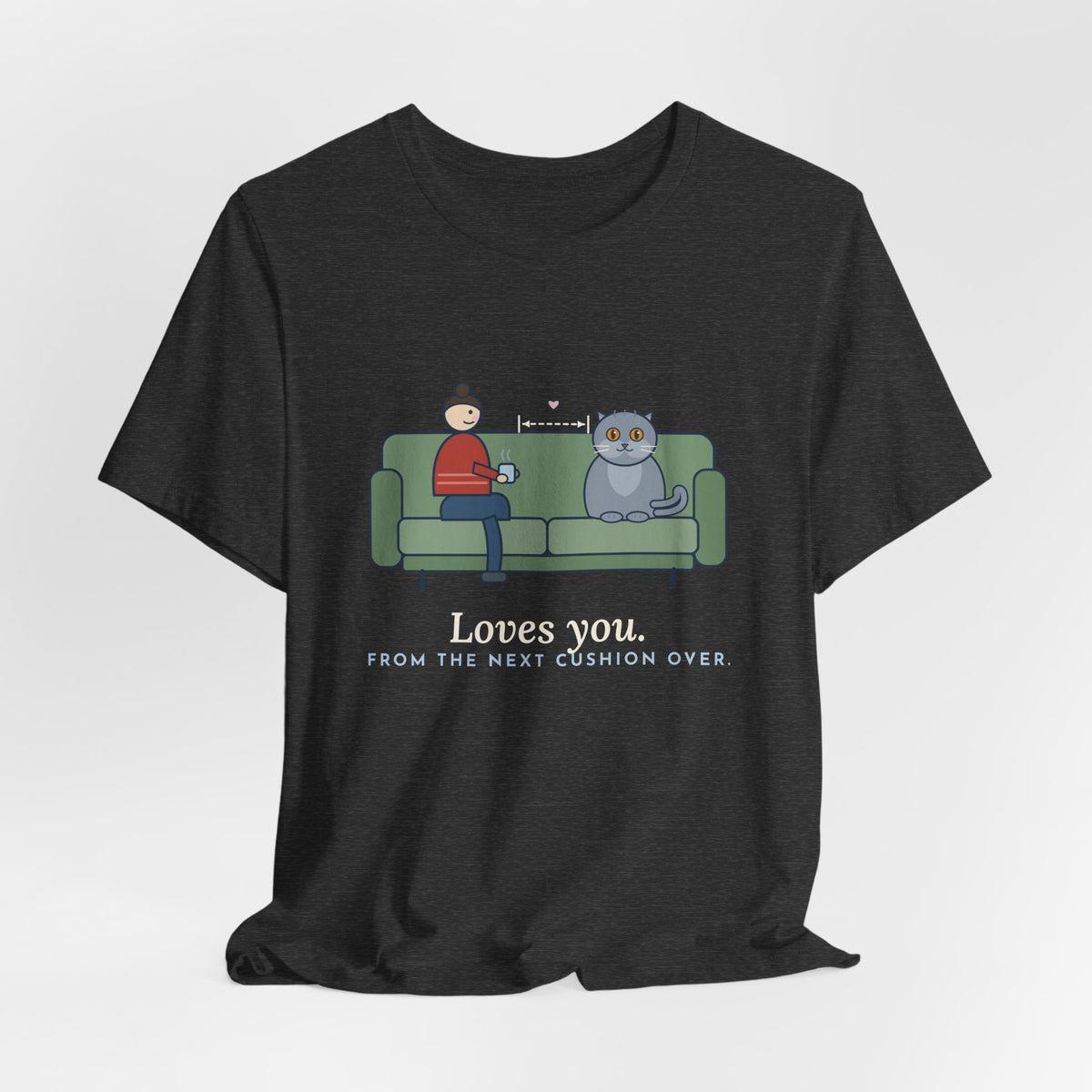 British Shorthair T-Shirt - Loves You. From the Next Cushion Over. Cat Lover Tee