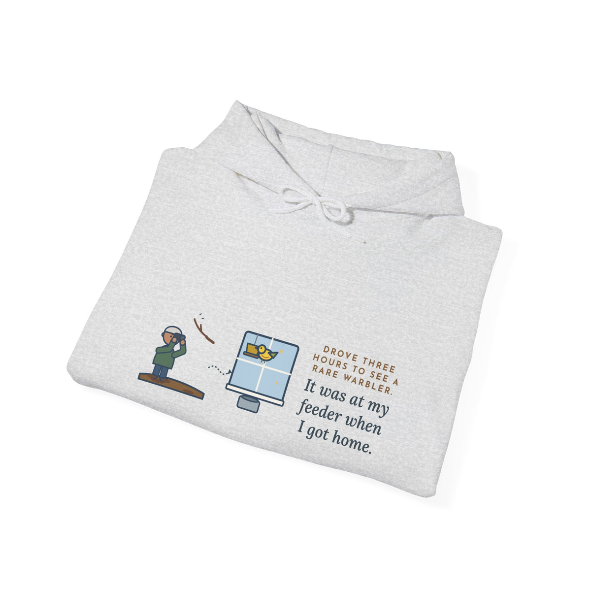 Funny Birding Hoodie - Three-Hour Drive, Empty Branch, Warbler at Home