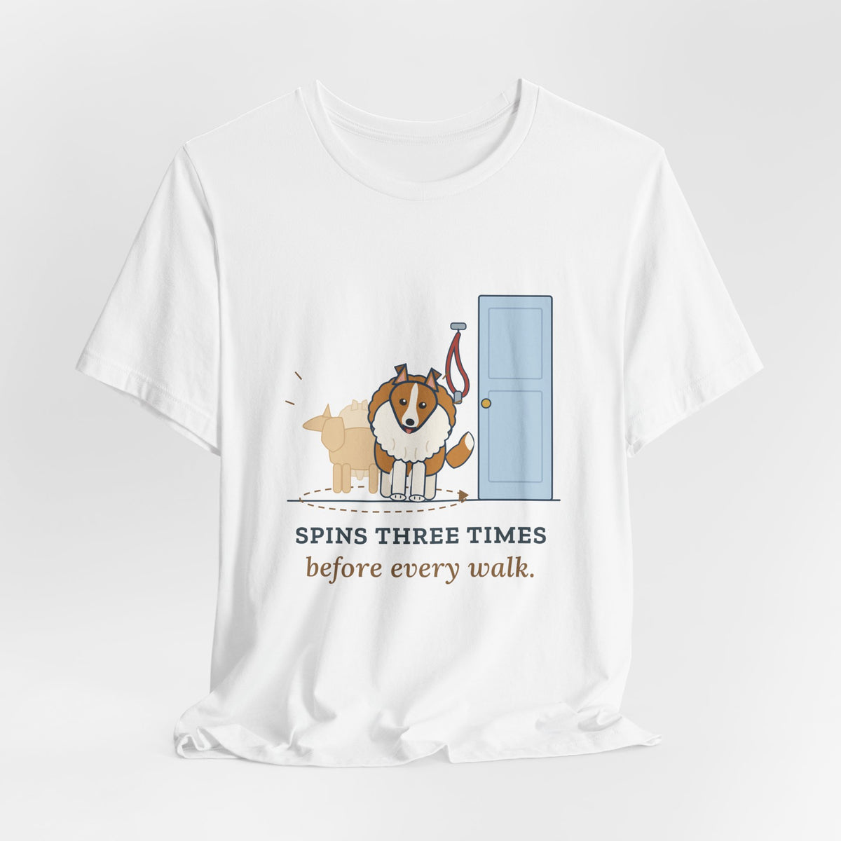 Sheltie T-Shirt - Spins Three Times Before Every Walk Shetland Sheepdog Tee