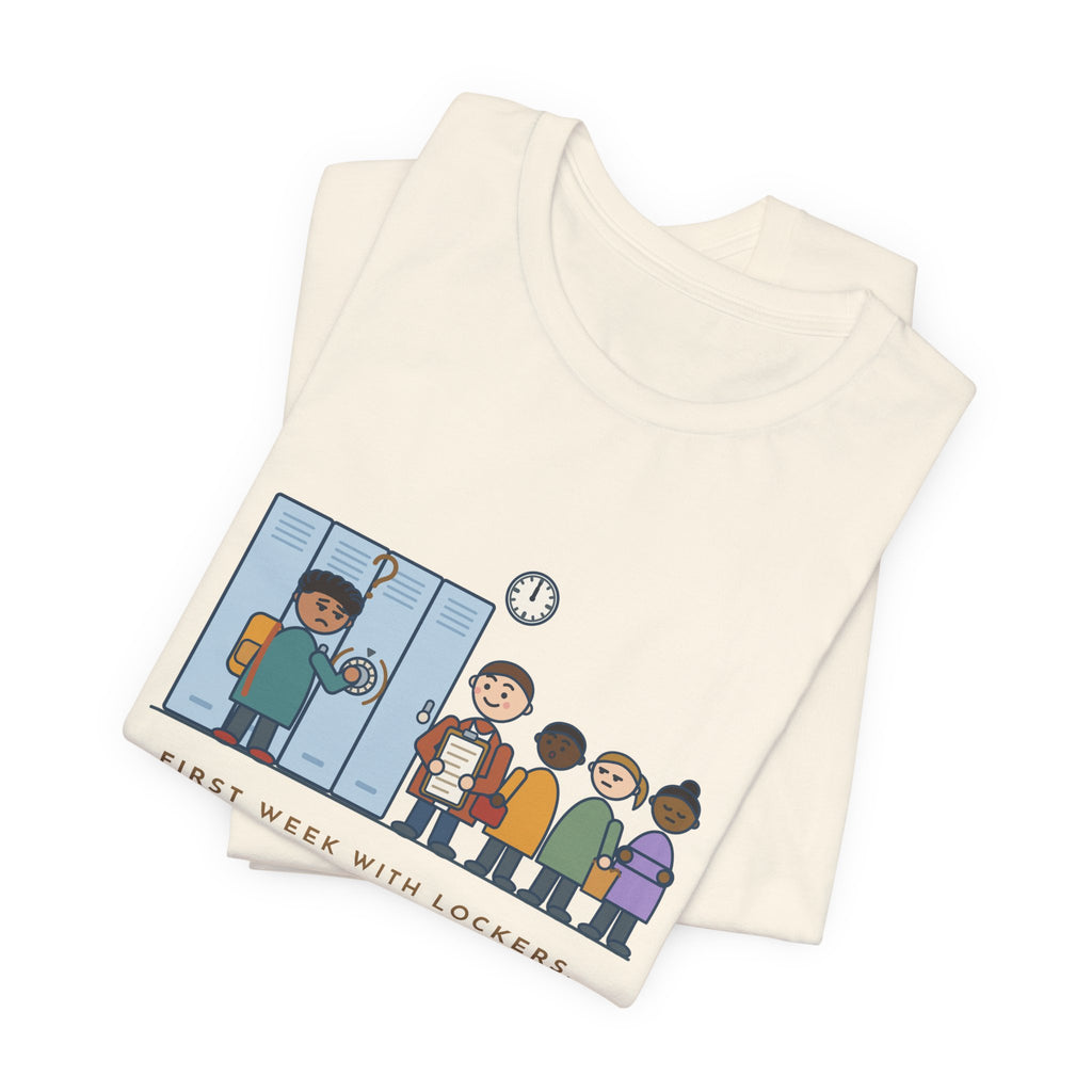 6th Grade Teacher T-Shirt - First Week With Lockers, Combination Forgotten by Lunch