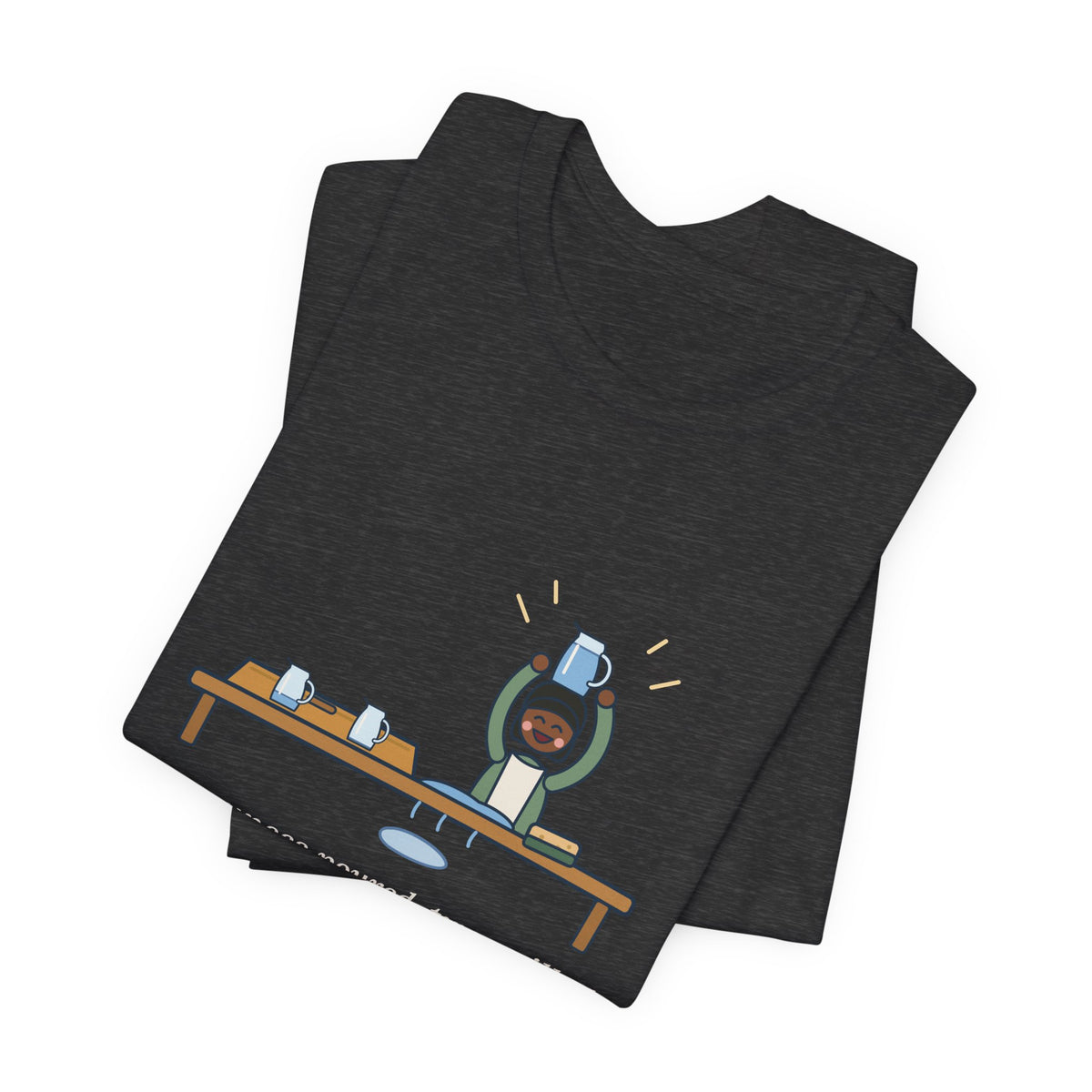 Montessori Guide T-Shirt - Four Ounces Poured, Two Spilled, One Very Proud Kid Teacher Tee