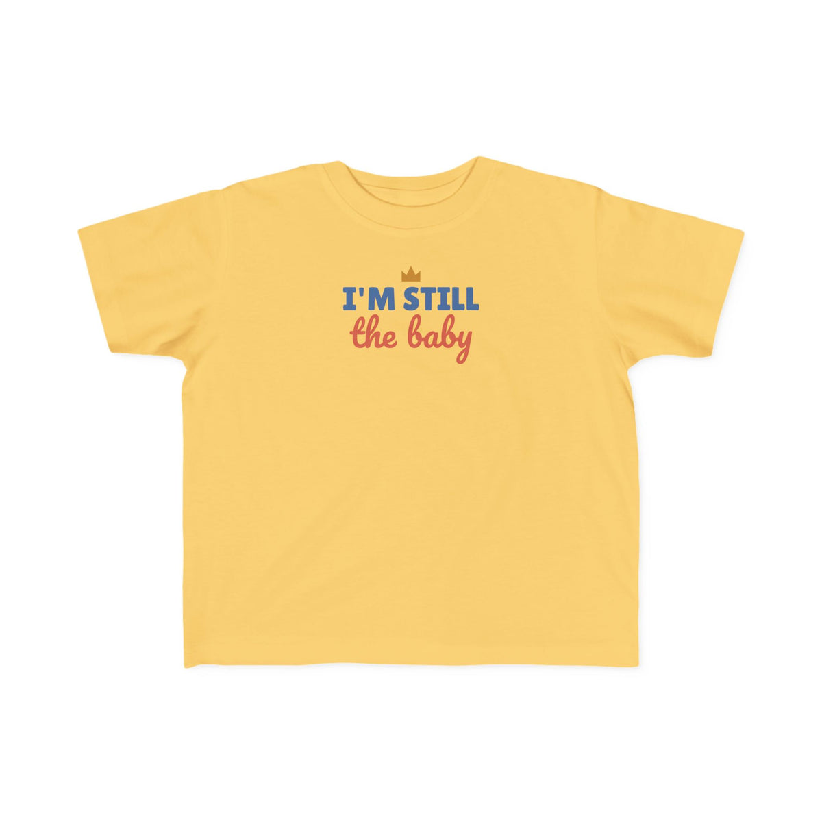 I'm Still the Baby Toddler T-Shirt, Funny Big Sibling Tee
