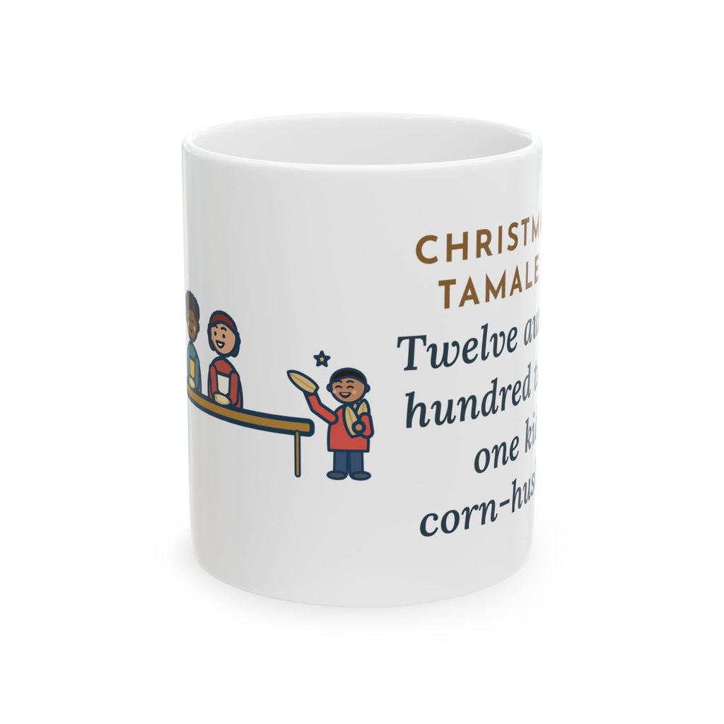 Christmas Eve Tamalada Mug, Twelve Aunts, Two Hundred Tamales, One Kid on Corn-Husk Duty, Funny Coffee Mug 11oz