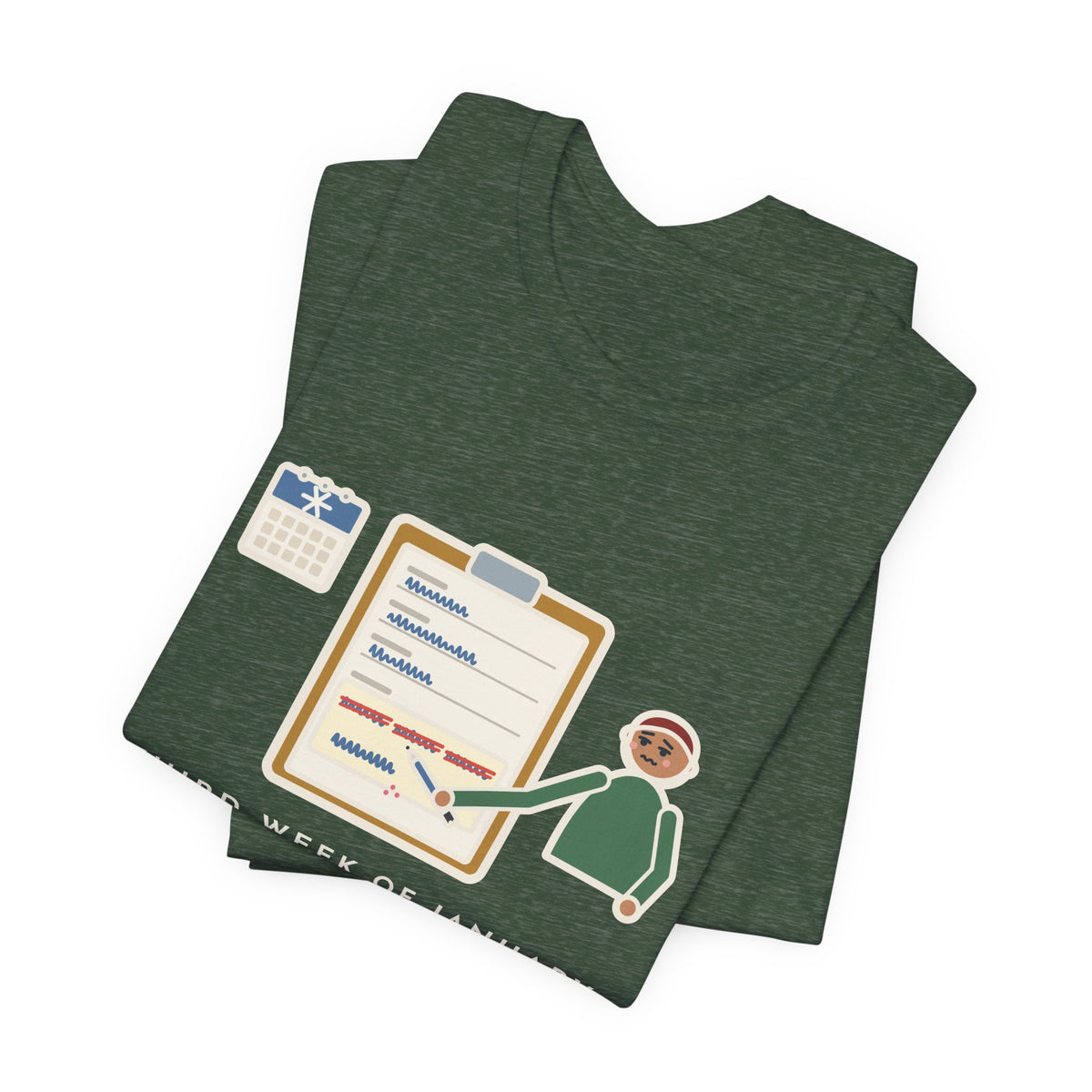 Funny January T-Shirt, Third Week, Still Writing Last Year on Every Form, Date Field Tee