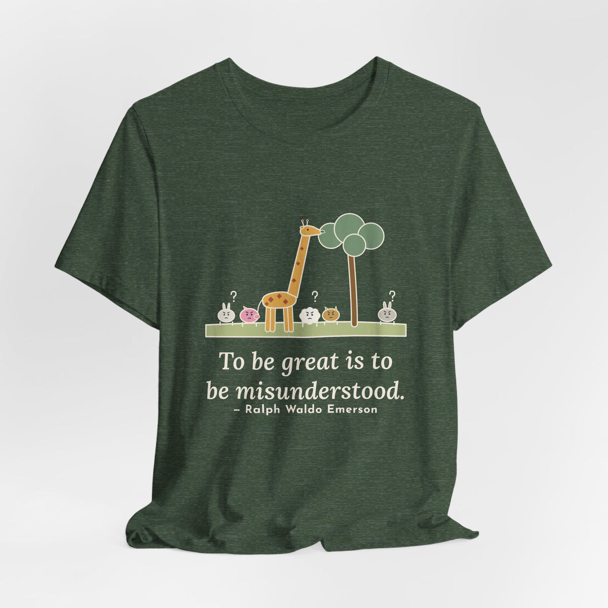 Emerson Quote T-Shirt, To Be Great Is to Be Misunderstood, Wisdom Tall Giraffe Tee