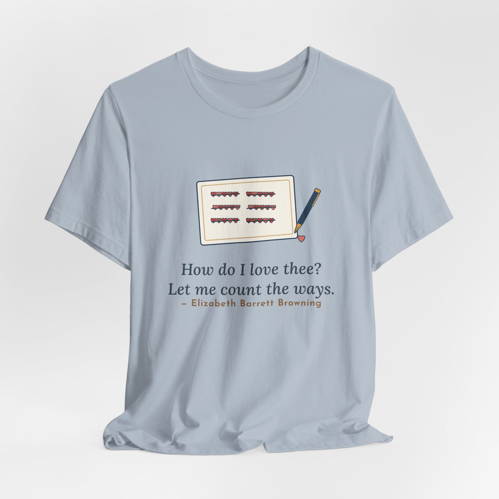 Browning Quote T-Shirt, How Do I Love Thee, Love Tally of Hearts Tee