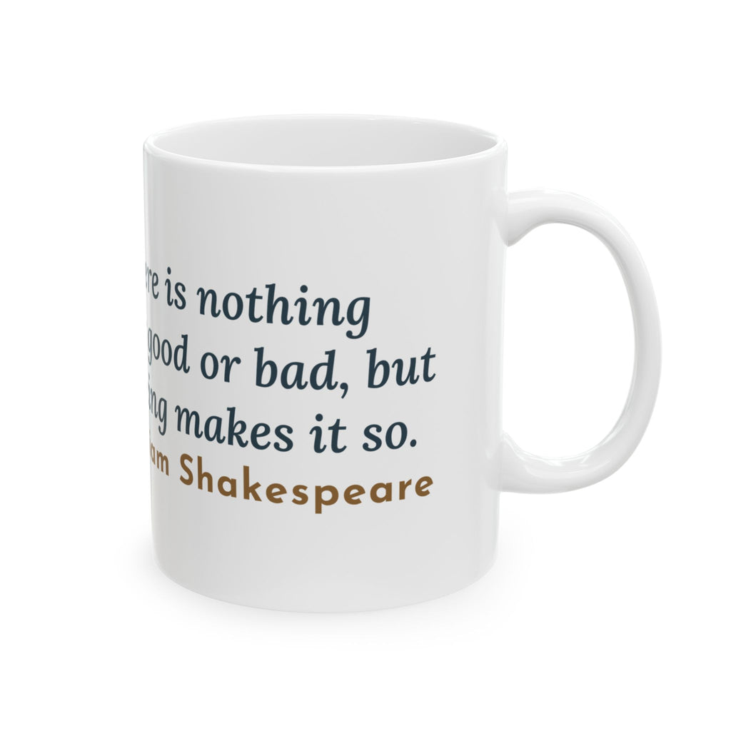 Shakespeare Quote Mug, Nothing Either Good or Bad But Thinking Makes It So, Mindset Balanced Scale Coffee Mug 11oz