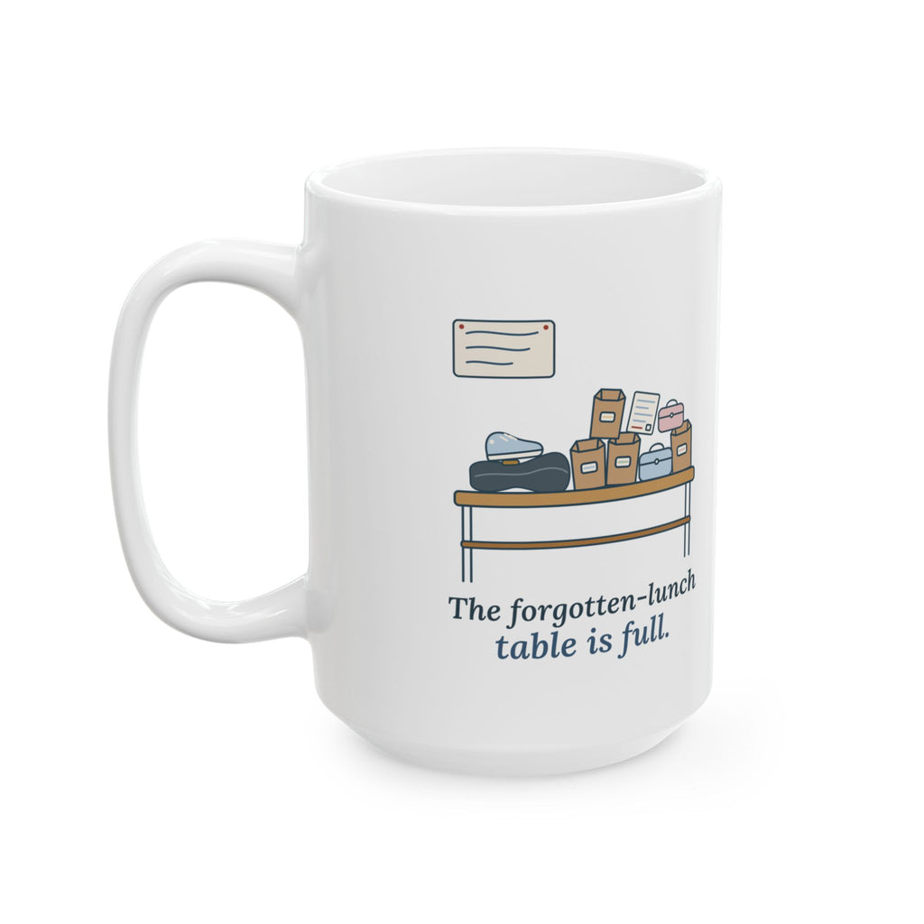 Large 15oz School Secretary Mug - The Forgotten-Lunch Table Is Full Office Staff Coffee Mug