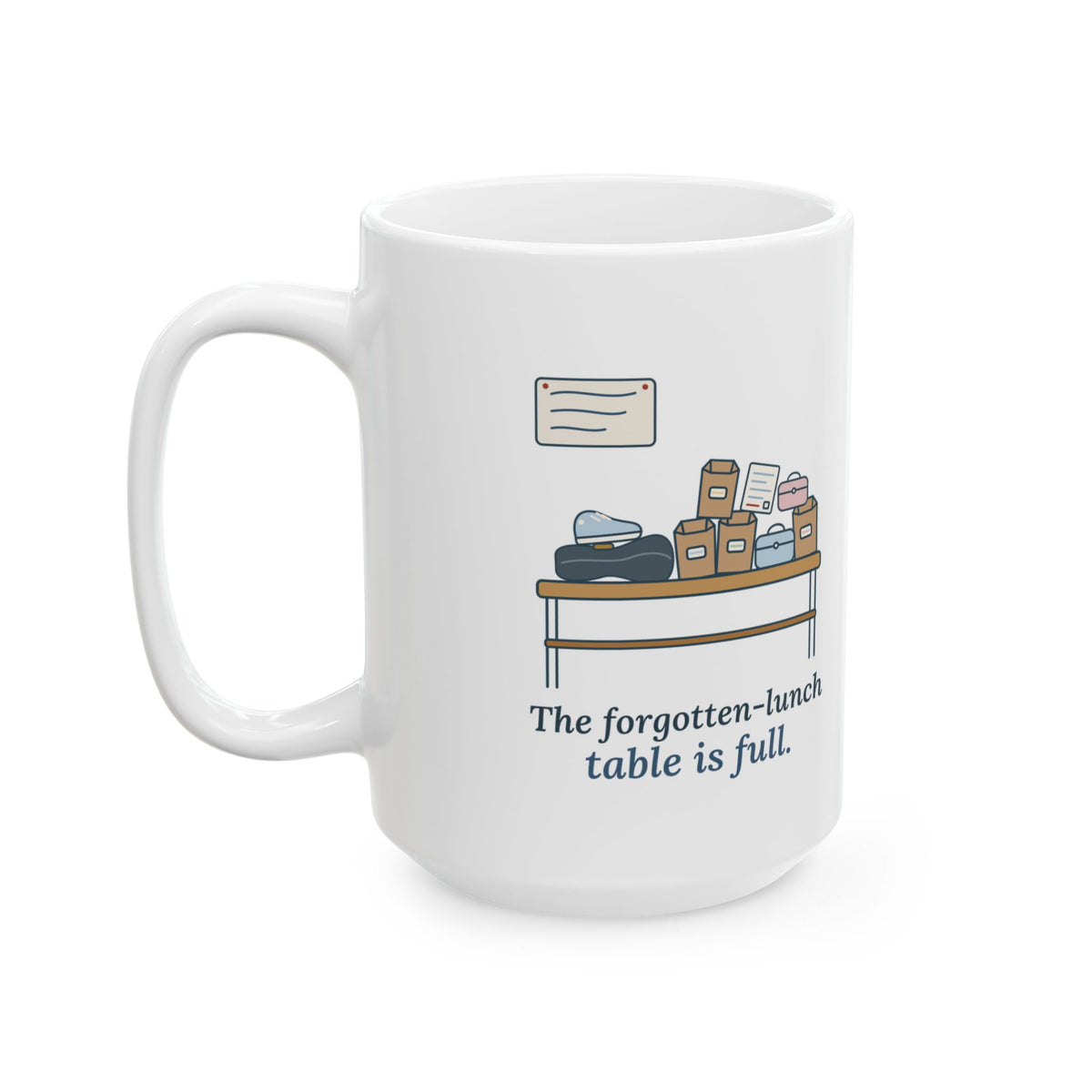 Large 15oz School Secretary Mug - The Forgotten-Lunch Table Is Full Office Staff Coffee Mug