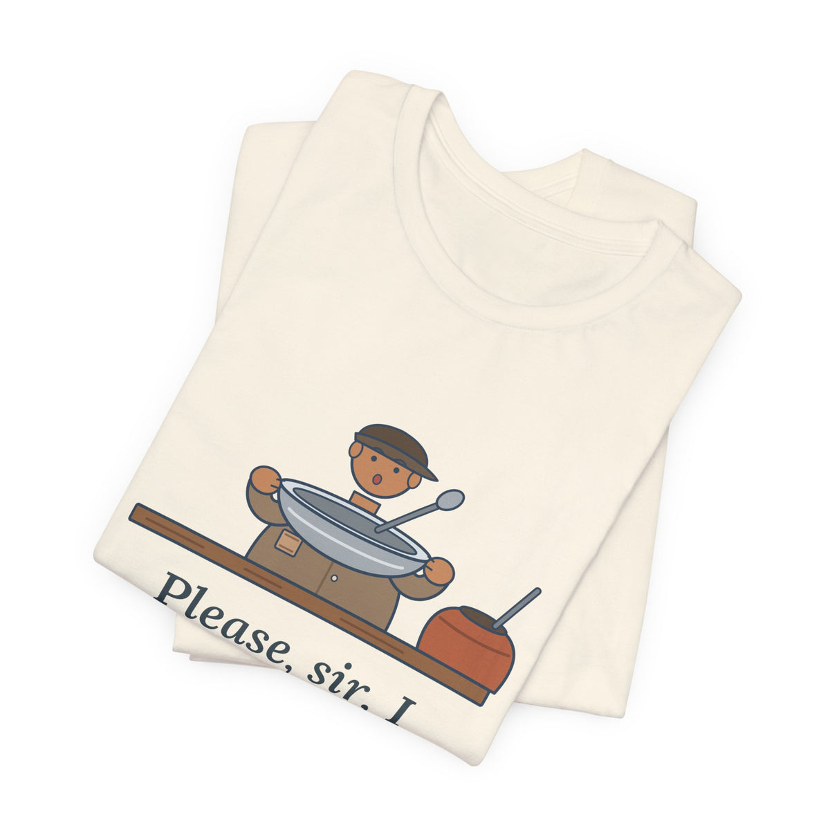 Dickens Quote T-Shirt, Please, Sir, I Want Some More, Humor Empty Bowl Tee