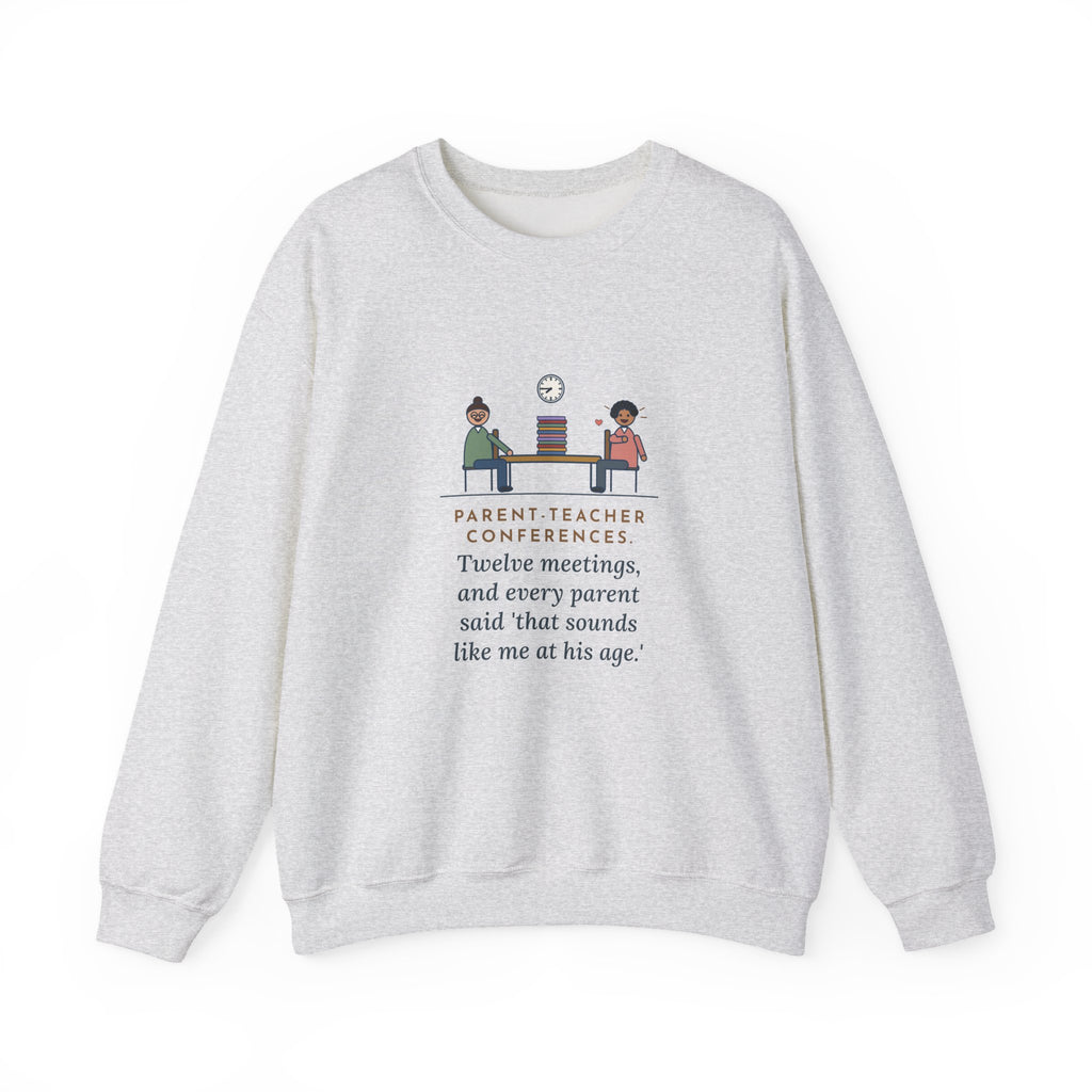 Teacher Sweatshirt, Parent-Teacher Conferences, Twelve Meetings, Every Parent Said That Sounds Like Me, Funny Conference Night Crewneck