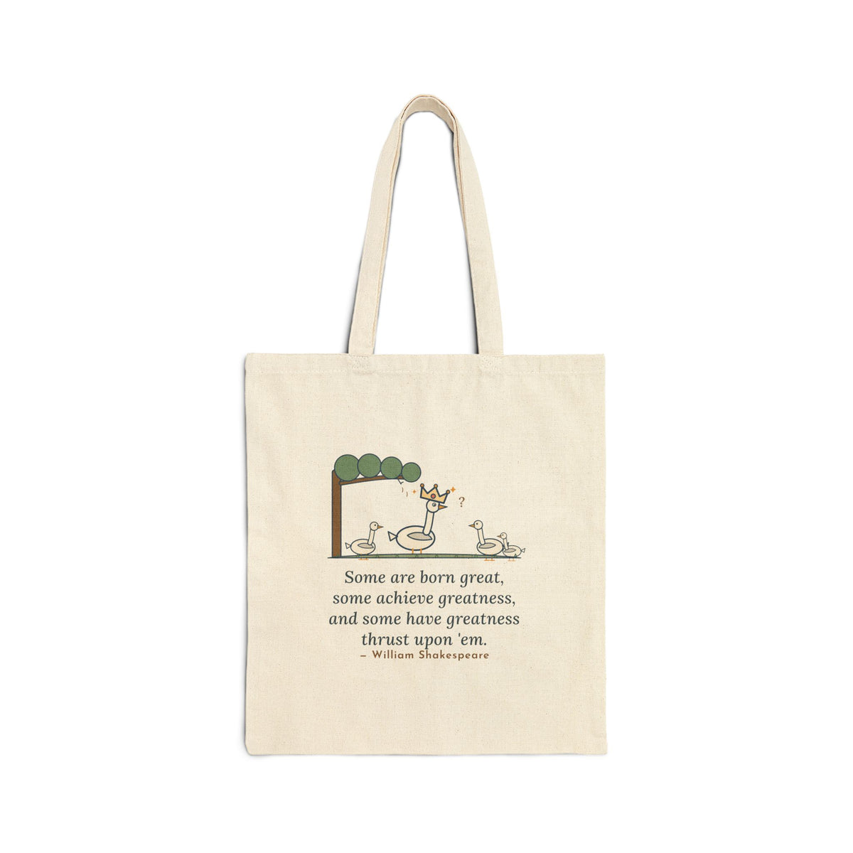 Some Are Born Great Tote Bag, Literary Shakespeare Quote Tote with Crowned Goose