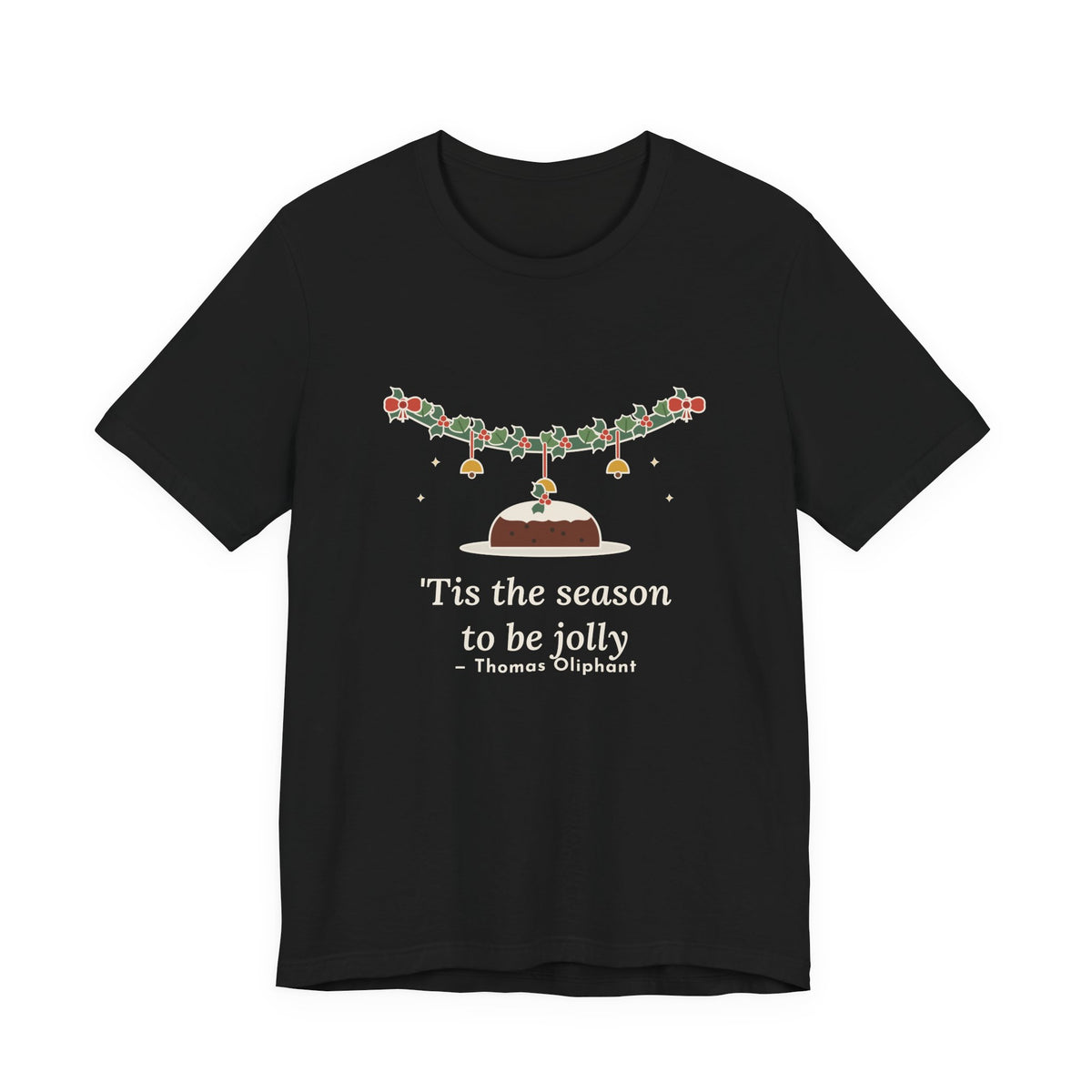 Oliphant Quote T-Shirt, Tis the Season to Be Jolly, Christmas Holly Swag Tee