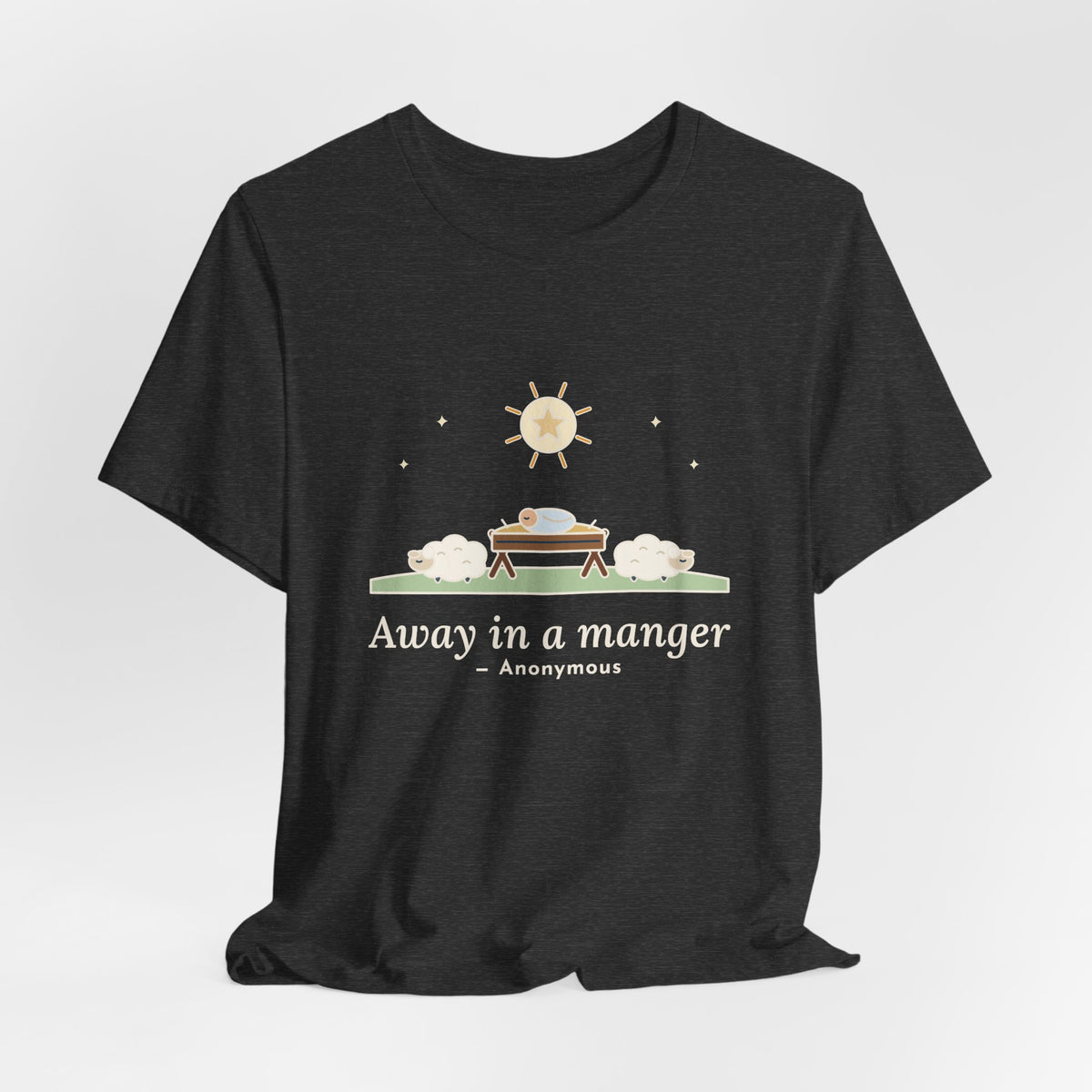 Anonymous Quote T-Shirt, Away in a Manger, Christmas Manger and Lambs Tee
