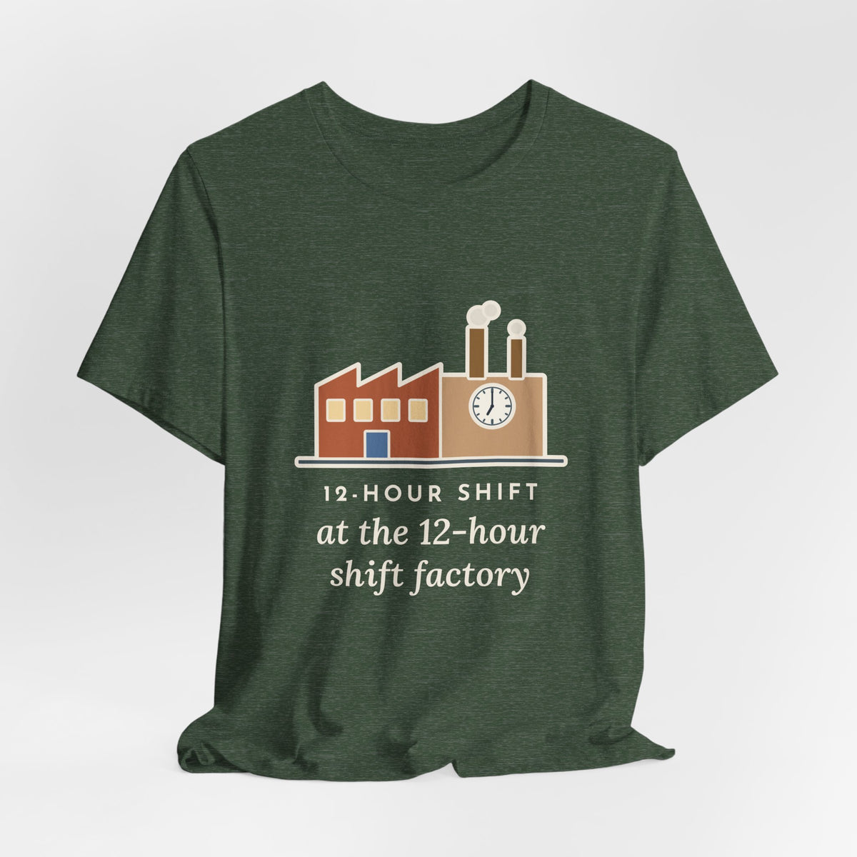 Funny Shift Worker T-Shirt, 12-Hour Shift at the 12-Hour Shift Factory, Original Illustrated Shirt