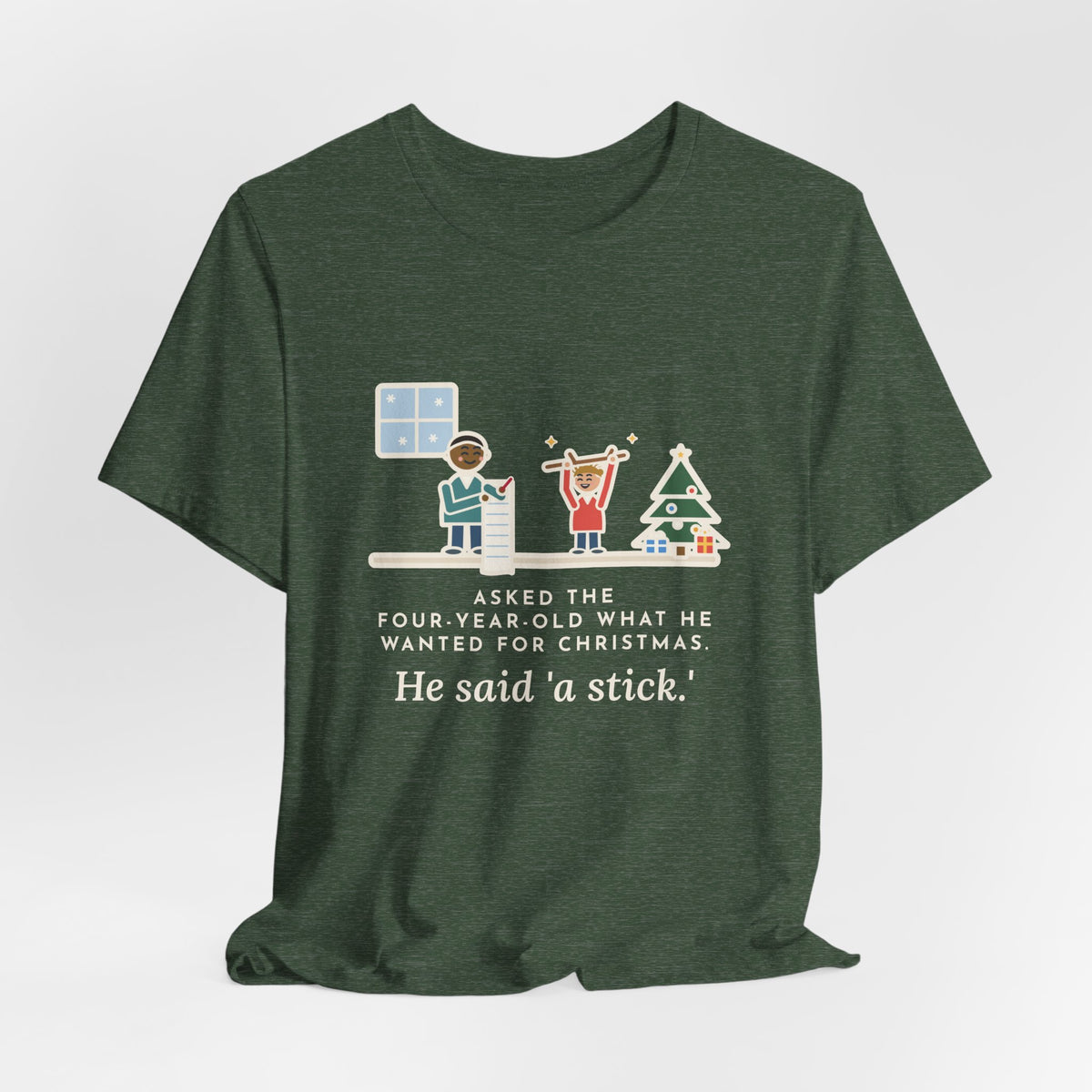 Funny Christmas Wish T-Shirt, Asked the Four-Year-Old What He Wanted, He Said a Stick, Living Room Wish Tee