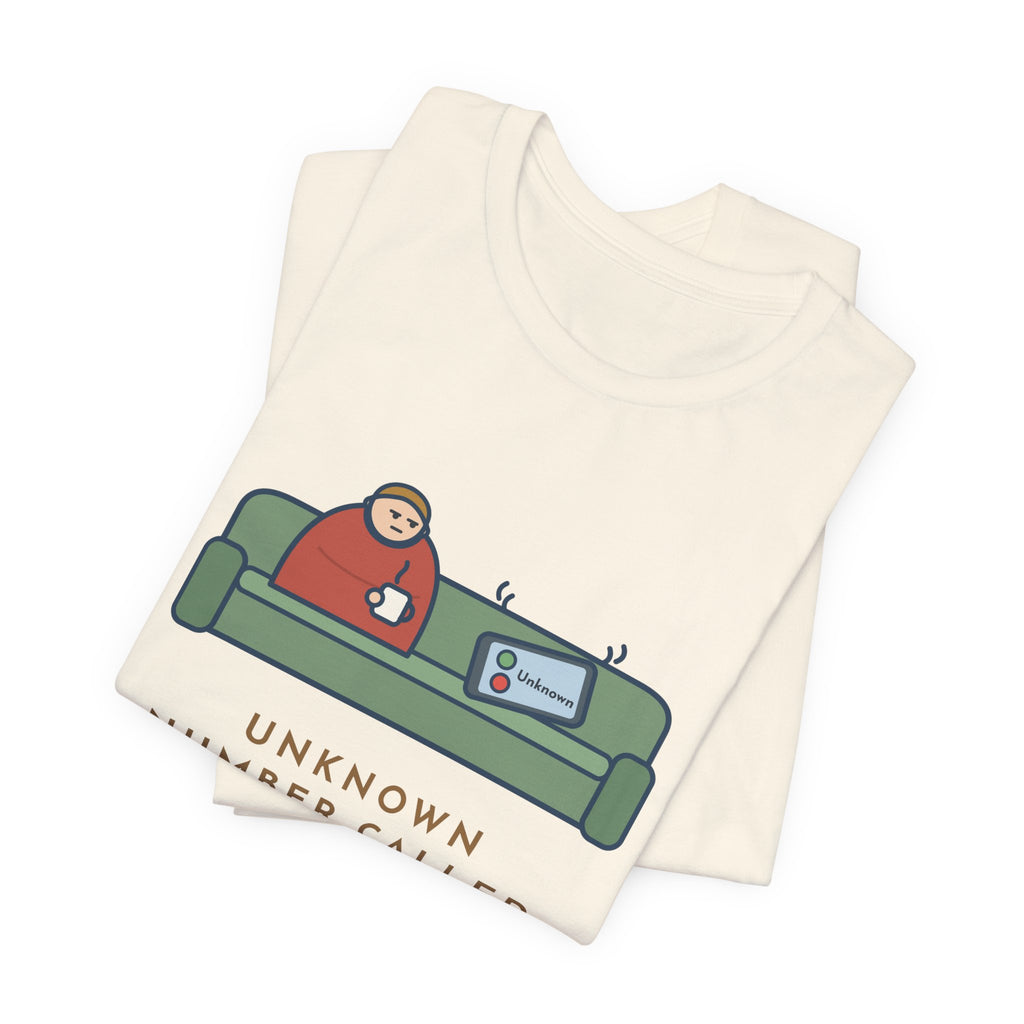 Funny Unknown Number T-Shirt, Let It Ring, Then Waited for the Text, Couch Calm Tee