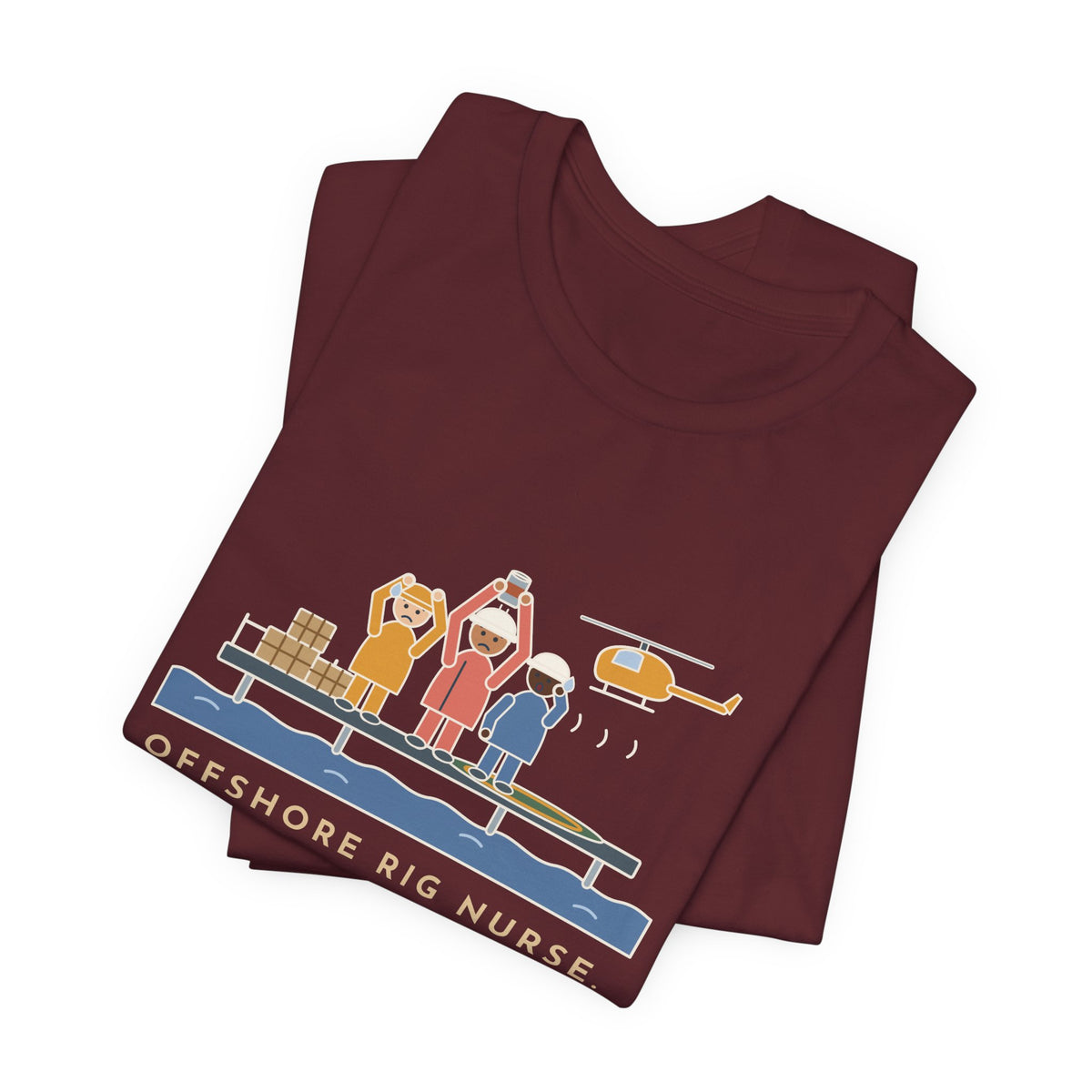 Offshore Rig Nurse T-Shirt - The Supply Helicopter Forgot the Coffee