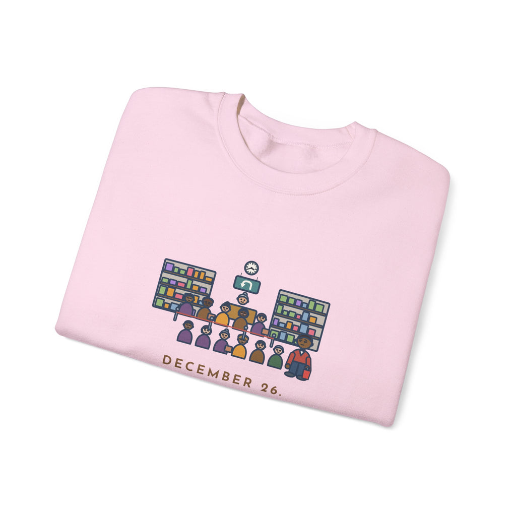 Return Line Sweatshirt, December 26, Stood in Line Longer Than I Spent Shopping, Funny Returns Desk Crewneck