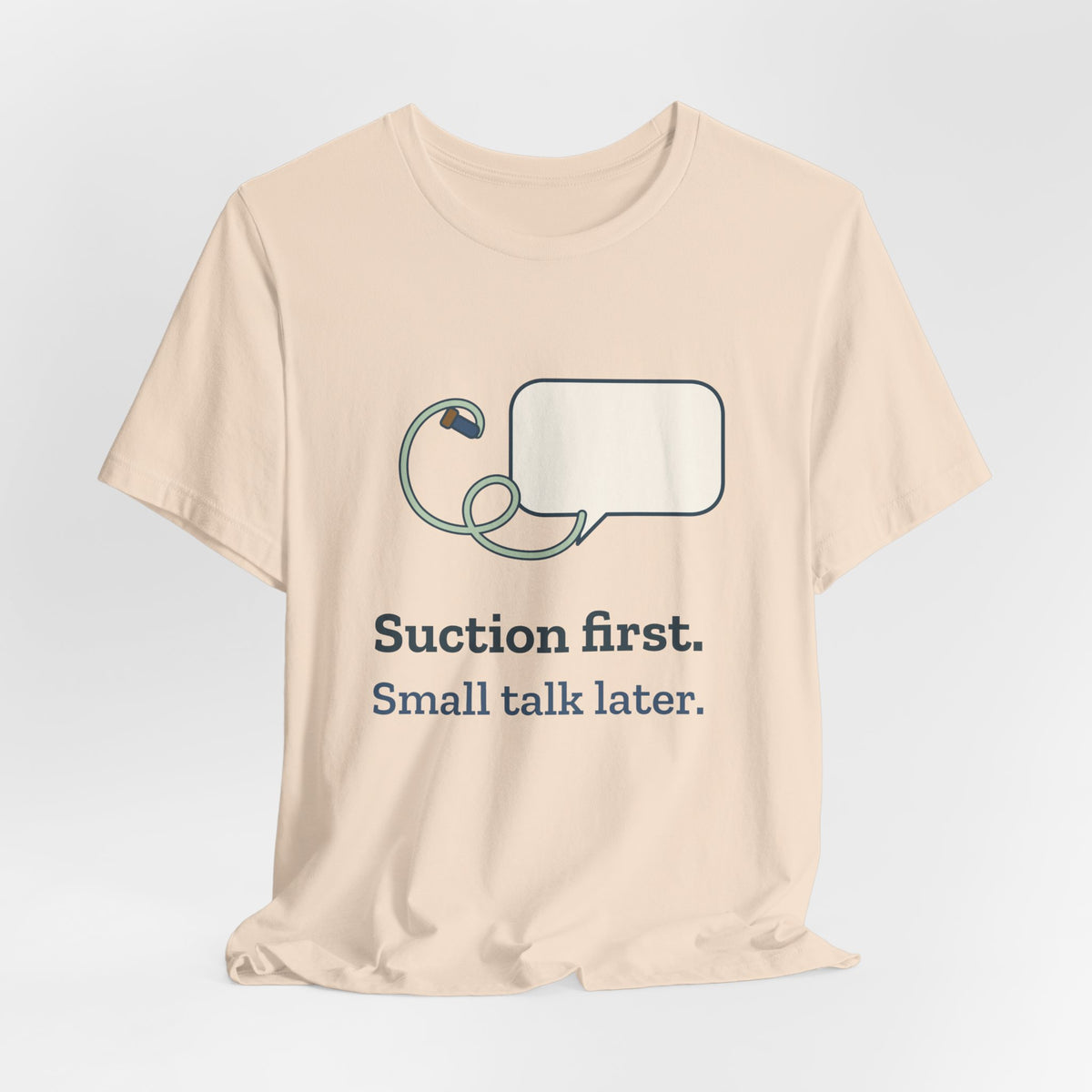 Respiratory Therapist T-Shirt - Suction First, Small Talk Later RT Gift Tee