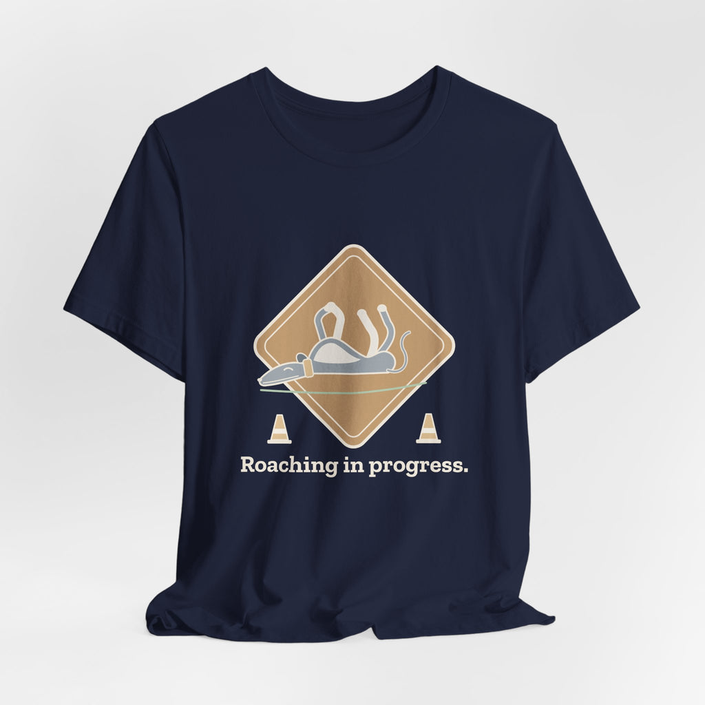Greyhound T-Shirt - Roaching in Progress Funny Greyhound Owner Tee
