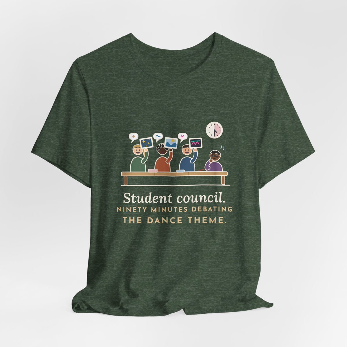 Student Council Adviser T-Shirt - Student Council. Ninety Minutes Debating the Dance Theme.