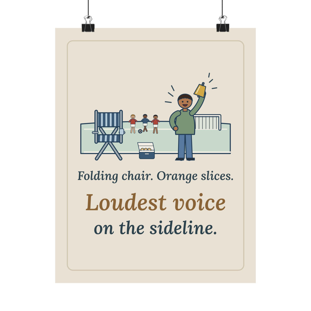 Folding Chair. Orange Slices. Loudest Voice on the Sideline. Poster, Soccer Quote Wall Art, Sideline Parent