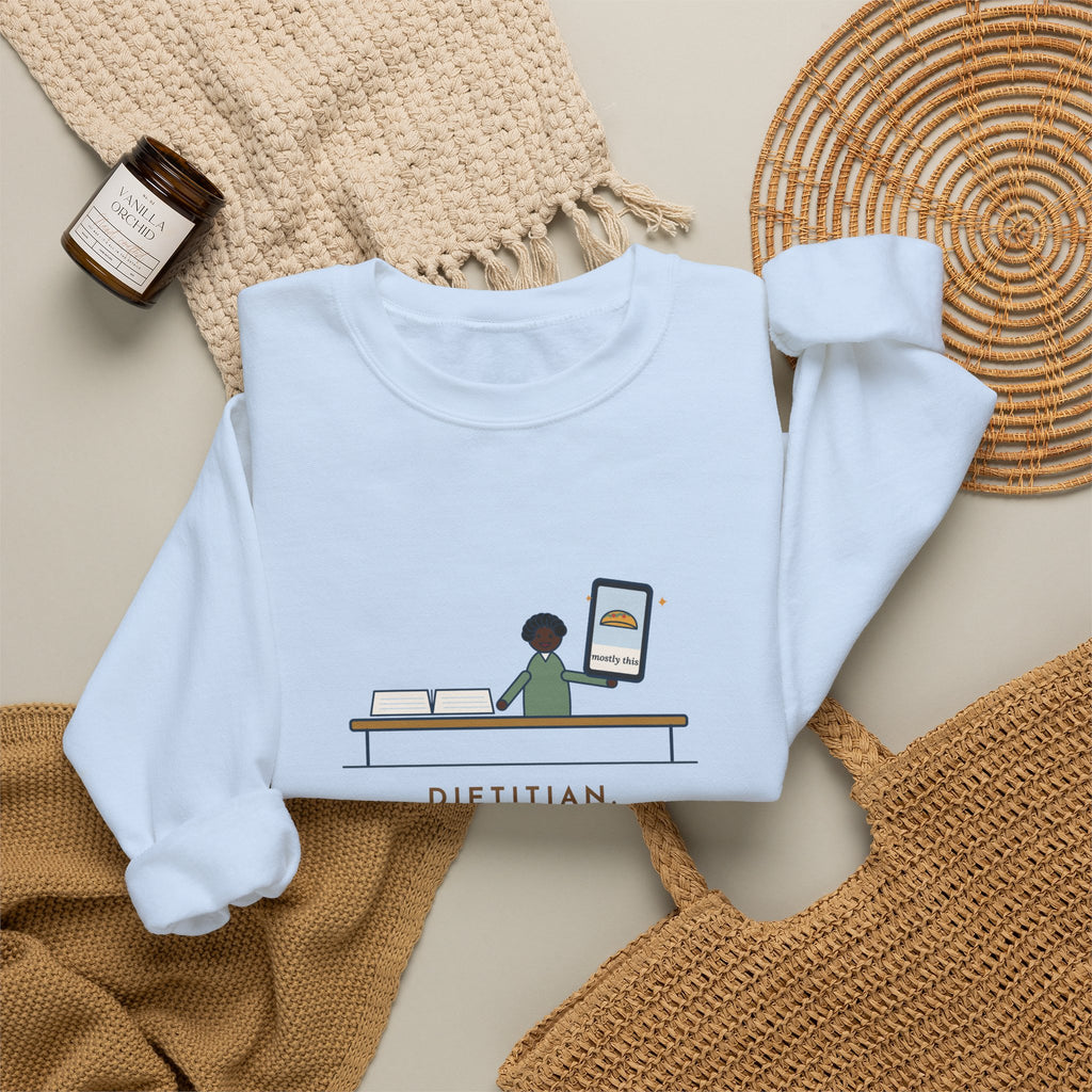 Dietitian Sweatshirt, Asked for a Food Diary, Got a Photo of One Taco and the Words Mostly This, Funny Food Diary Crewneck