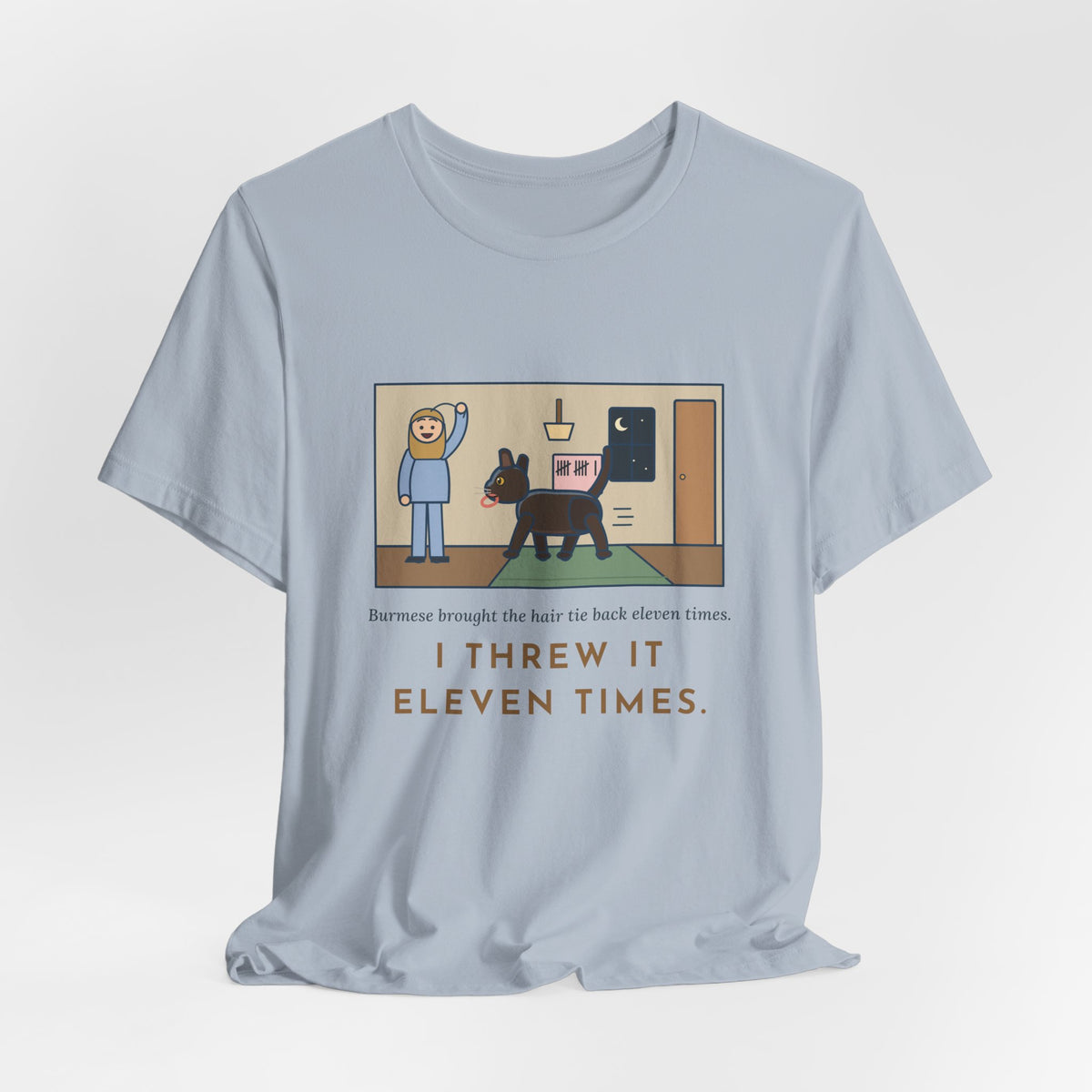 Funny Burmese Cat T-Shirt, Brought the Hair Tie Back Eleven Times, Hallway Fetch Tee