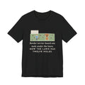 Border Terrier T-Shirt - Heard One Mole, Now the Lawn Has Twelve Holes