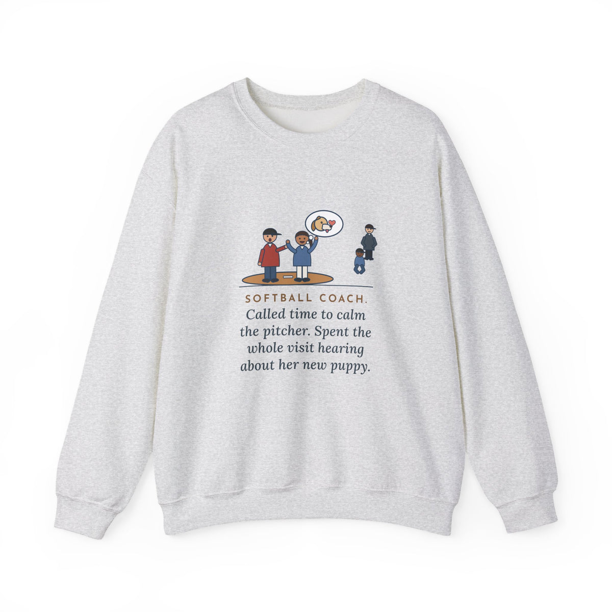 Softball Coach Sweatshirt, Called Time for a Mound Visit, Heard All About Her New Puppy, Funny Mound Visit Crewneck