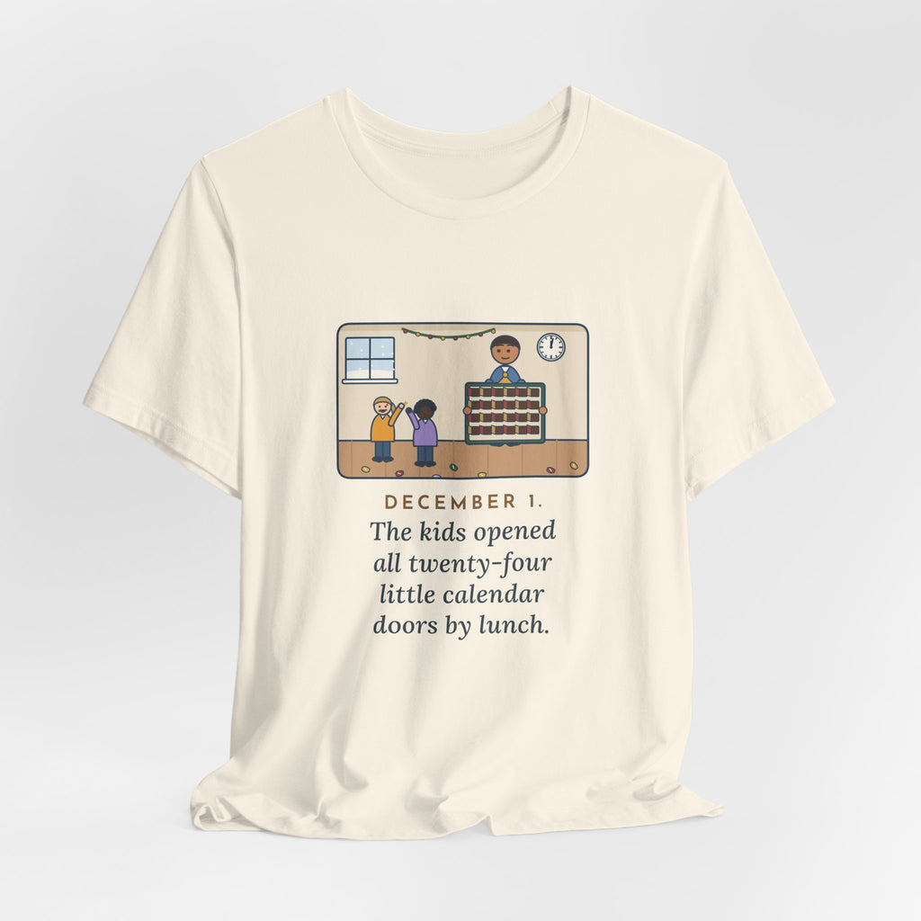 Funny Countdown Calendar T-Shirt, December 1, the Kids Opened All Twenty-Four Little Doors by Lunch, December Kitchen Tee