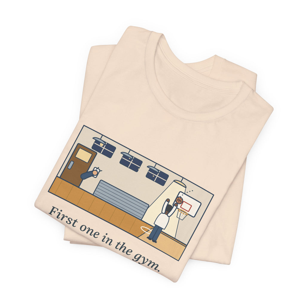 First One in the Gym. Last One to Hit the Lights. T-Shirt, Basketball Quote Tee with Late Free Throw