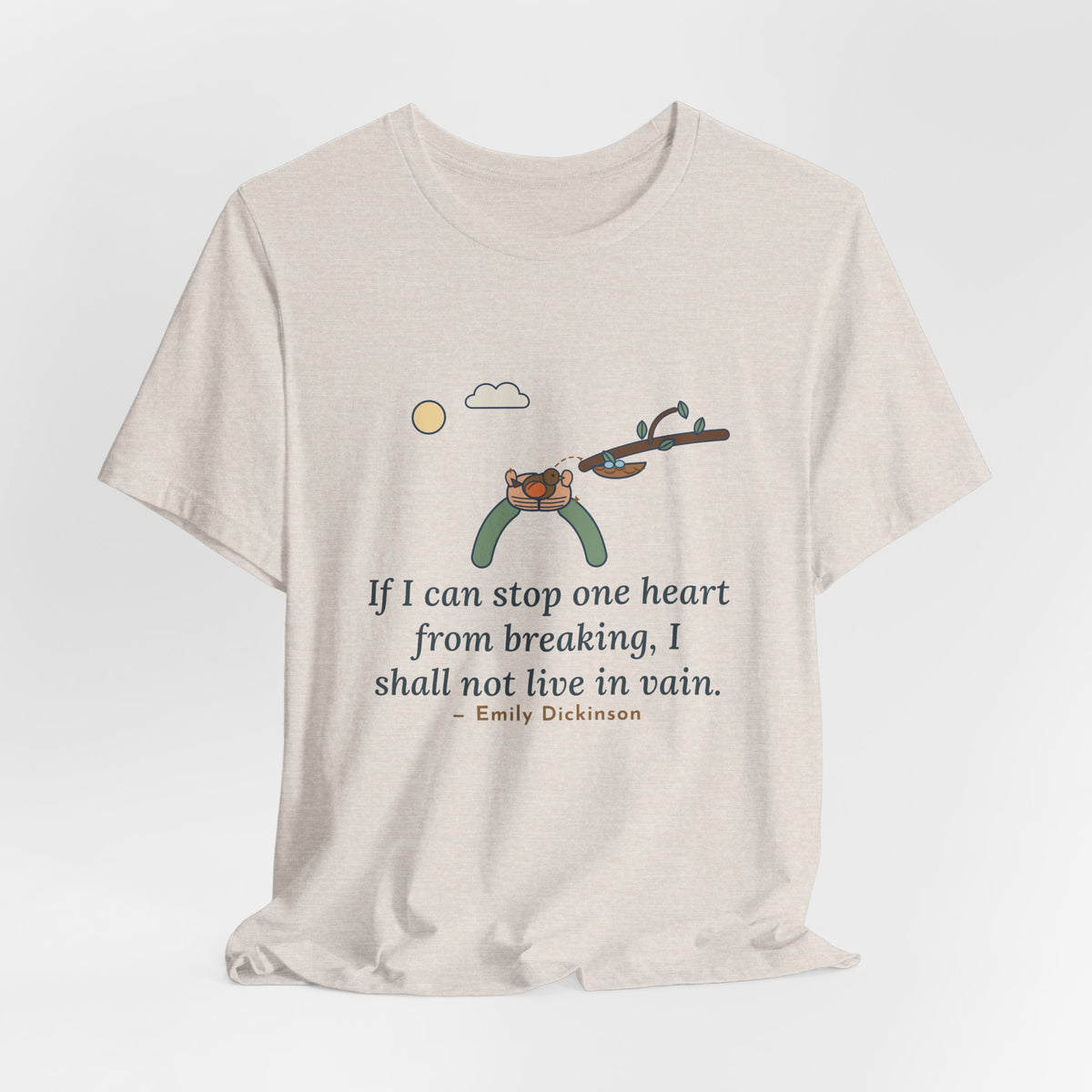 Dickinson Quote T-Shirt, If I Can Stop One Heart From Breaking, Kindness Robin and Nest Tee